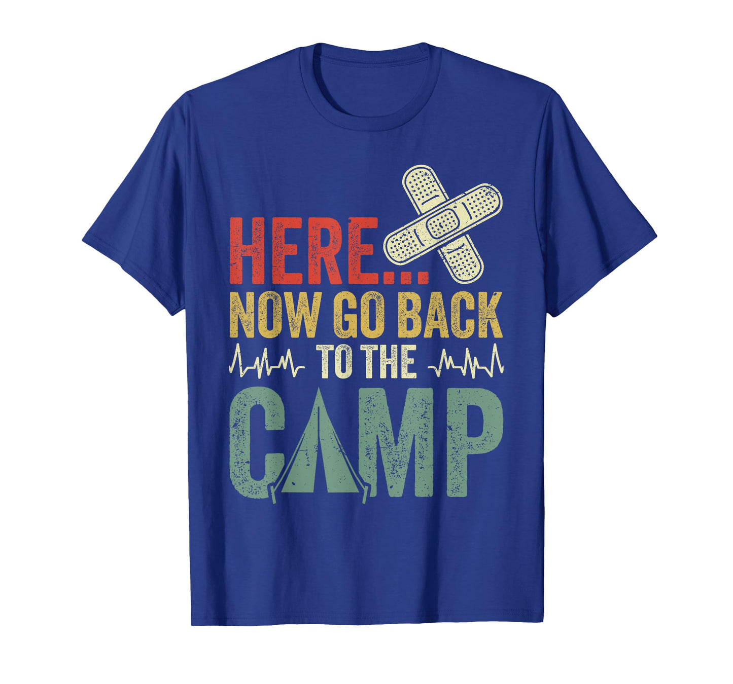 Here now go back to the Camp nurse T-Shirt