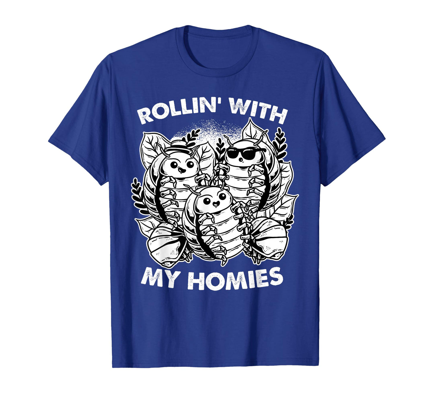Isopod Pill Bug Rollie Pollie Rollin' With The Homies T-Shirt