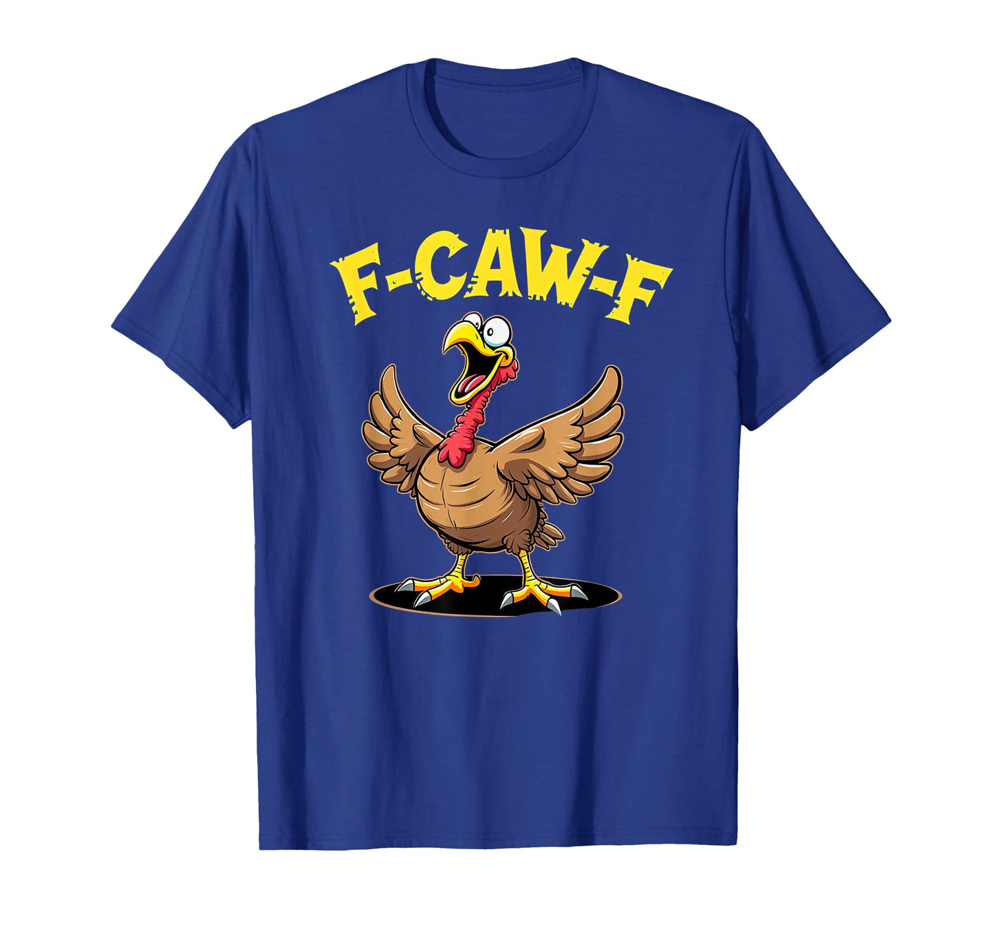 F-Caw-F Funny Turkey Graphic T-Shirt