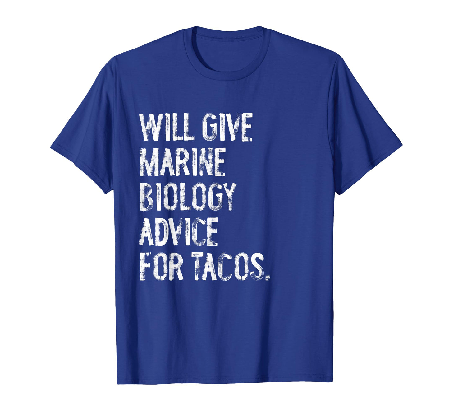 Will Give Marine Biology Advice for Tacos T-Shirt
