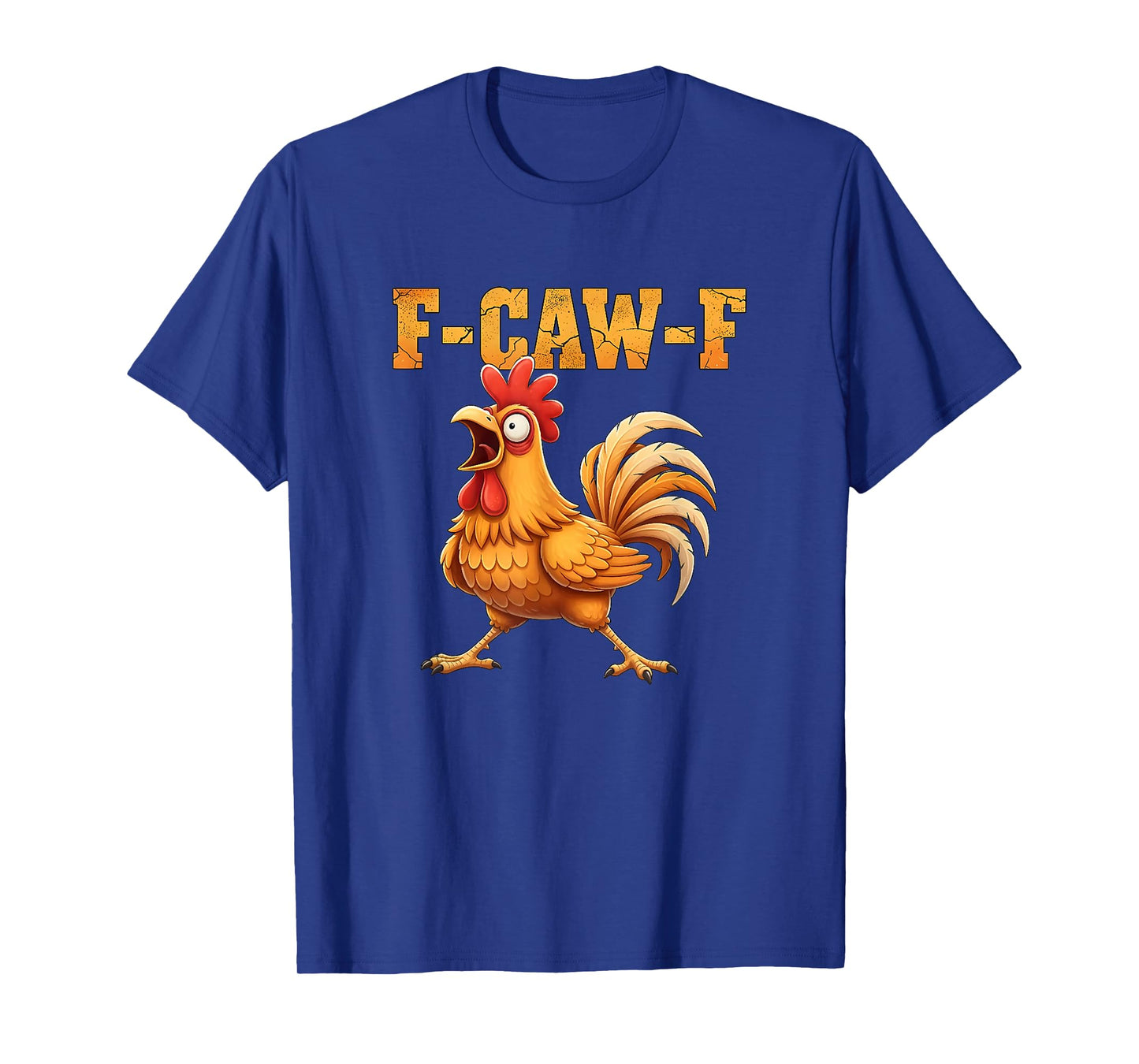 F-caw-f Shirt Silly Chicken Screaming Halloween f-caw-f T-Shirt