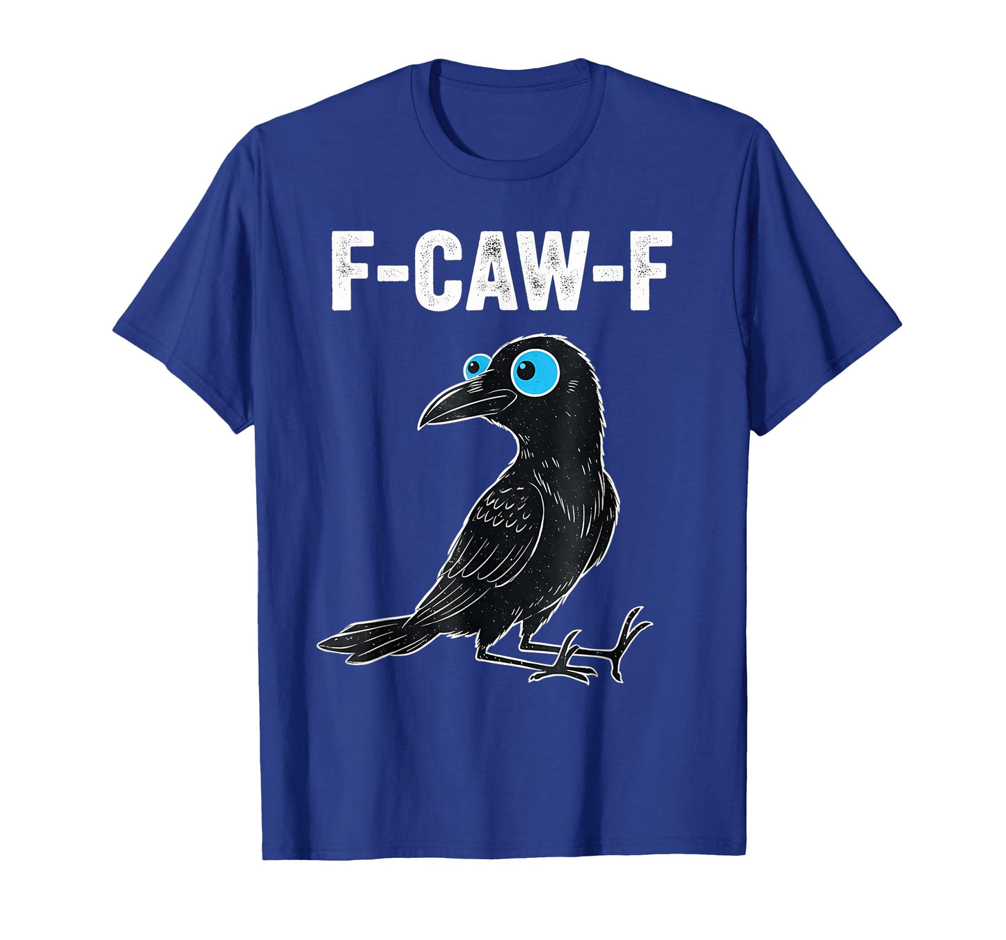 Funny Bird Sassy Raven Attitude F-CAW-F Blue Crow Meme T-Shirt