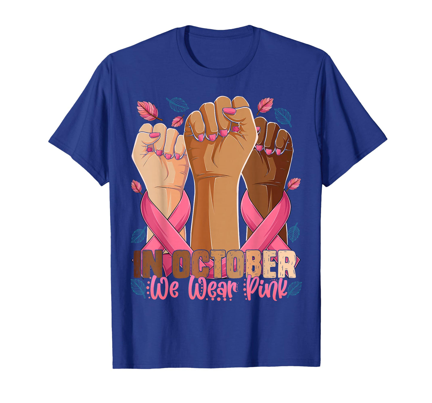 Breast Cancer Awareness Month In October We Wear Pink 2025 T-Shirt