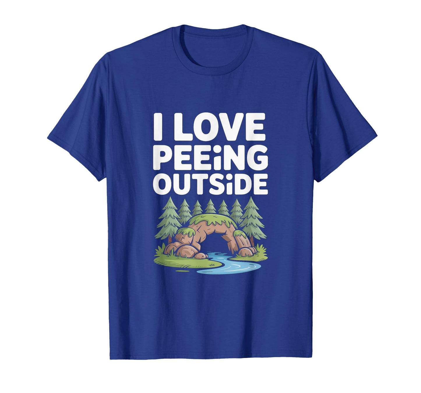 I Love Peeing Outside Nature Adventure Humor T-Shirt
