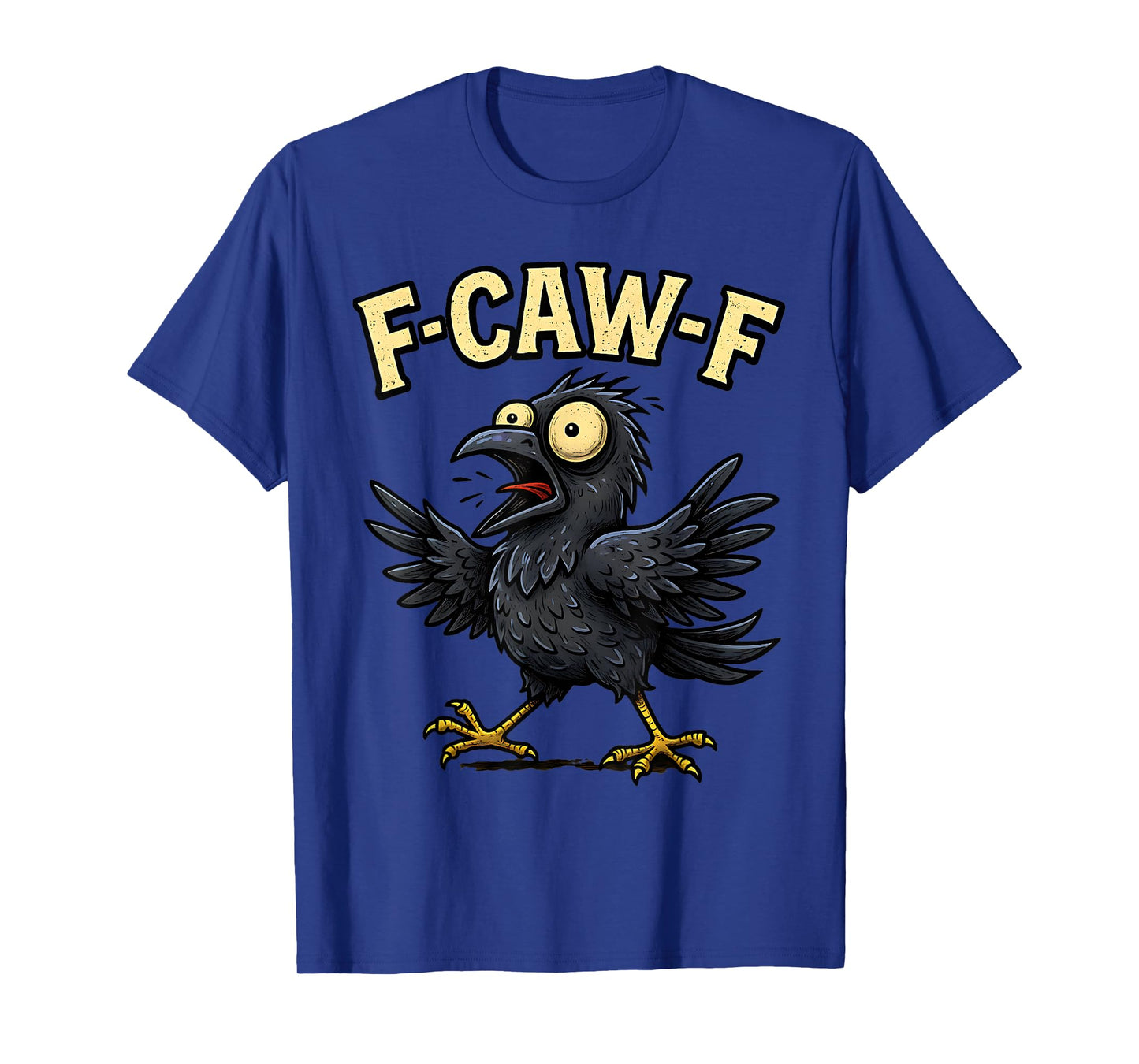 F-CAW-F Black Crow Pun Funny Bird Cawing Grunge F-CAW-F T-Shirt