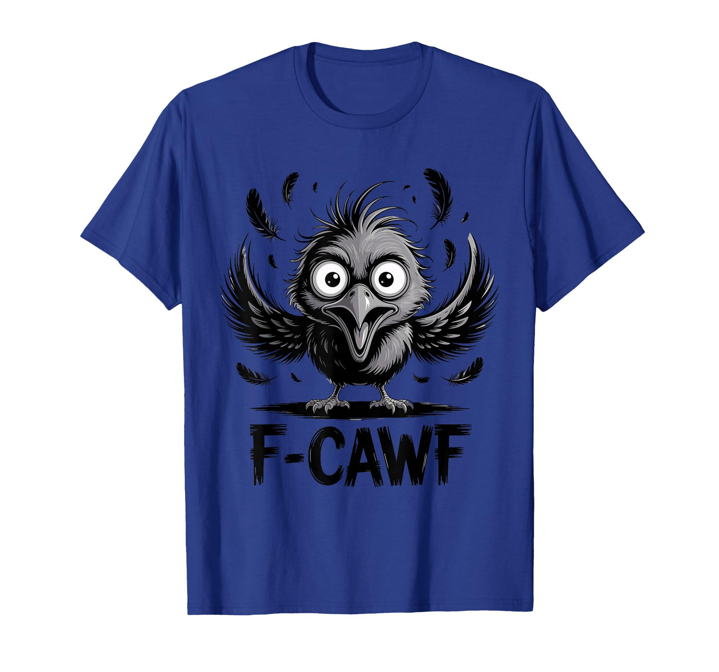 F-Caw-F Black Crow Black Bird Funny Crow F-Caw-F Adult Humor T-Shirt