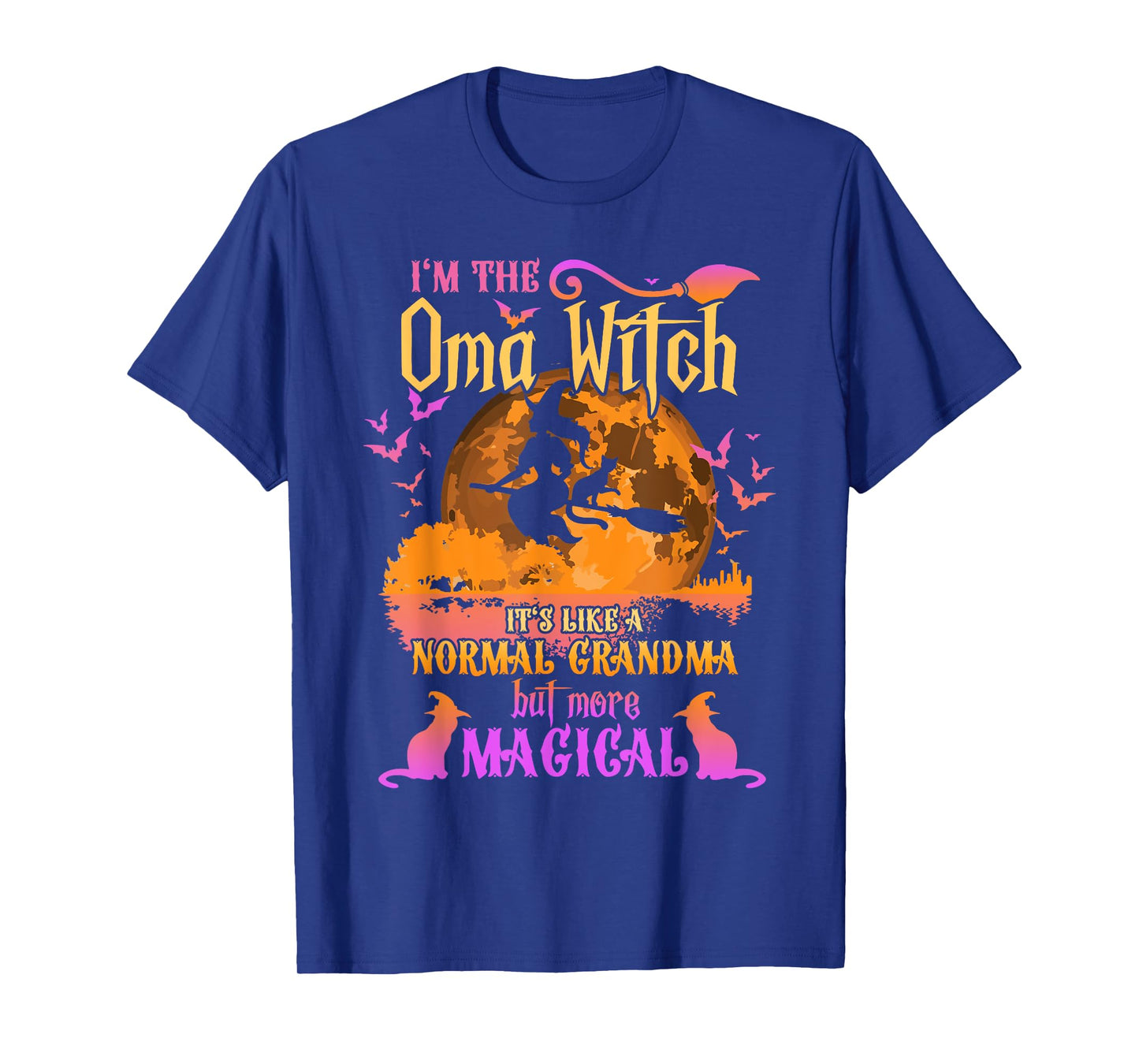 I'm The Oma Witch Like A Normal Grandma Halloween T-Shirt