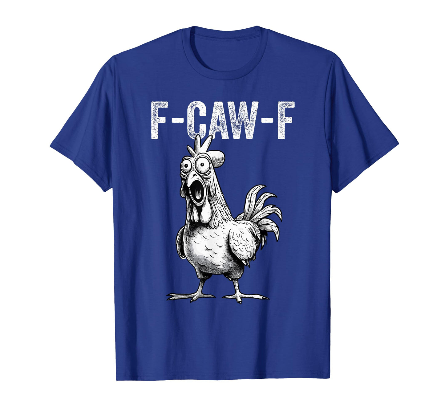 Funny Rooster Meme F-Caw-F Chicken T-Shirt