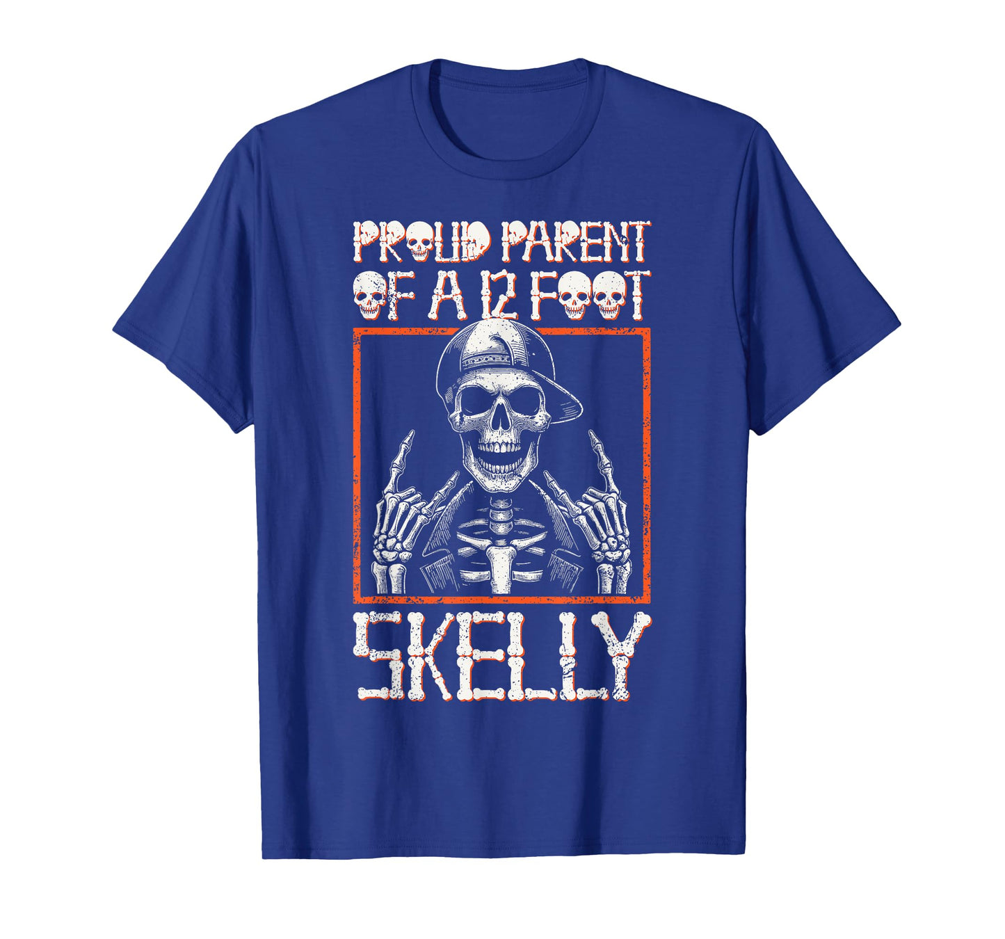 Proud Parent of A 12 Foot Skelly - Halloween T-Shirt