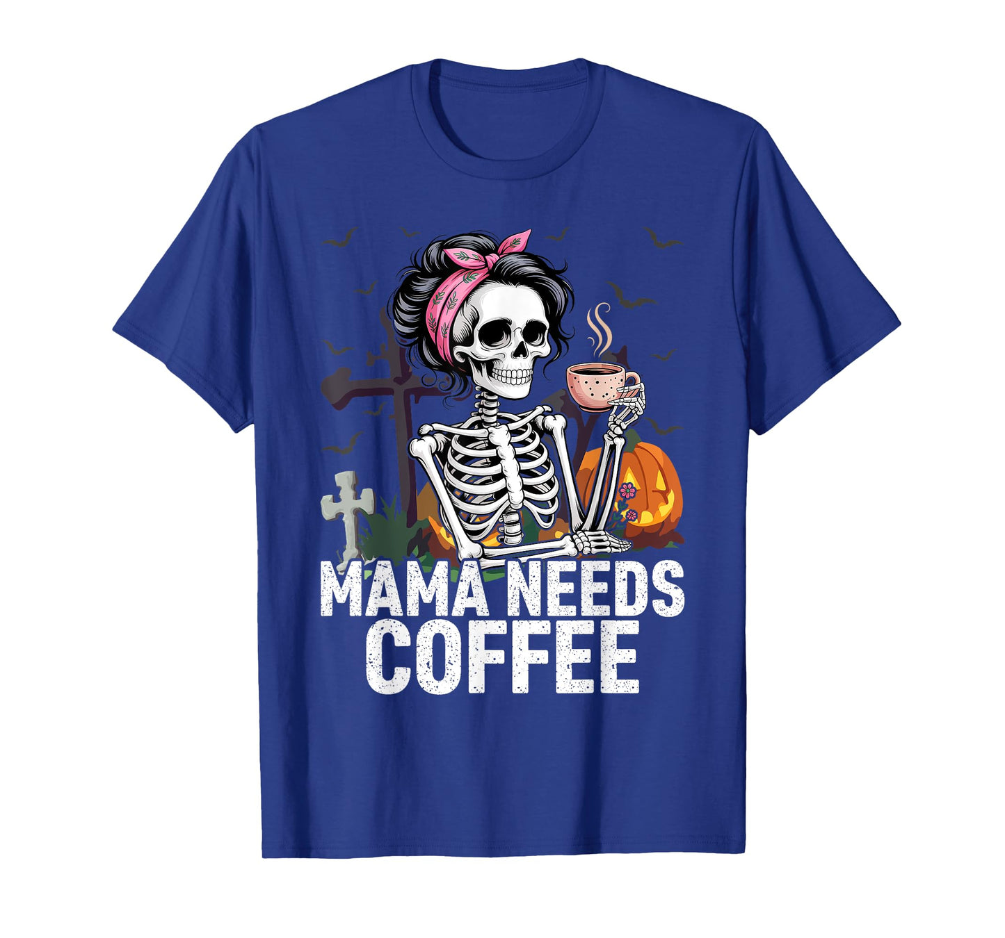 Funny Mama Needs Coffee Cute Skeleton Drink Halloween Vibes T-Shirt
