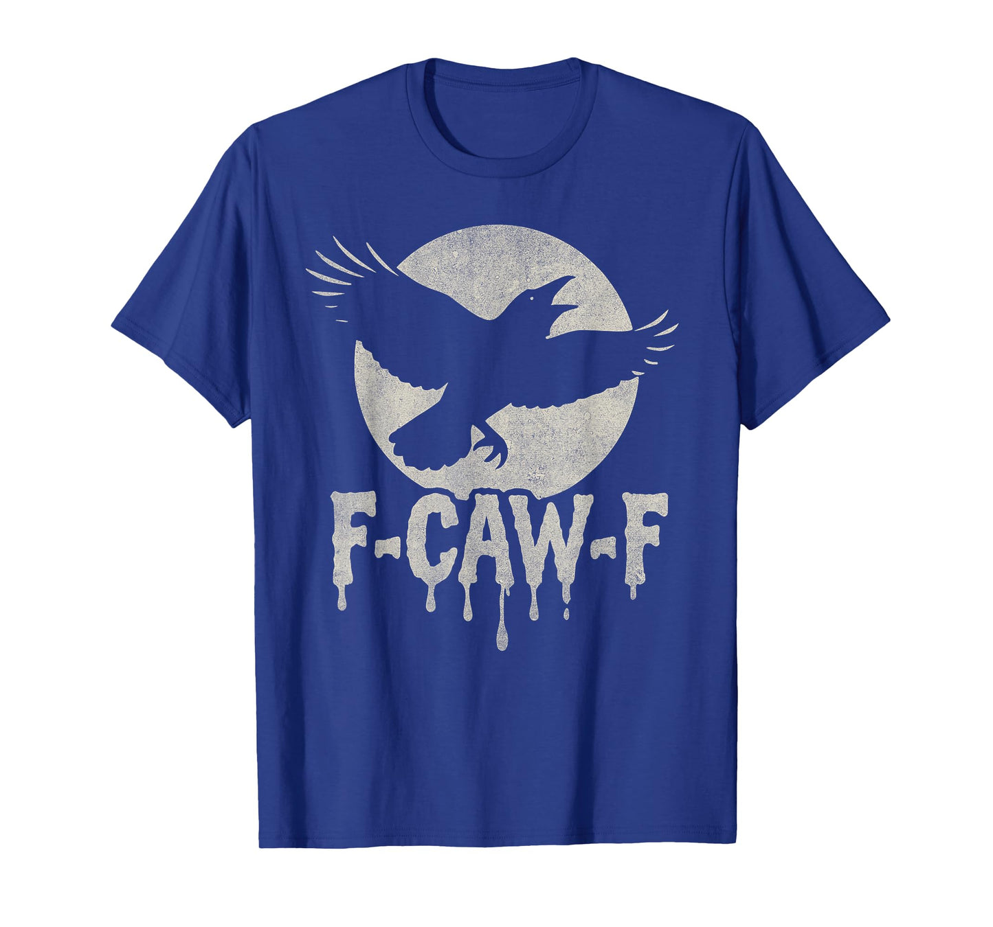 F Caw F Dripping Funny Crow Moon Grunge T-Shirt