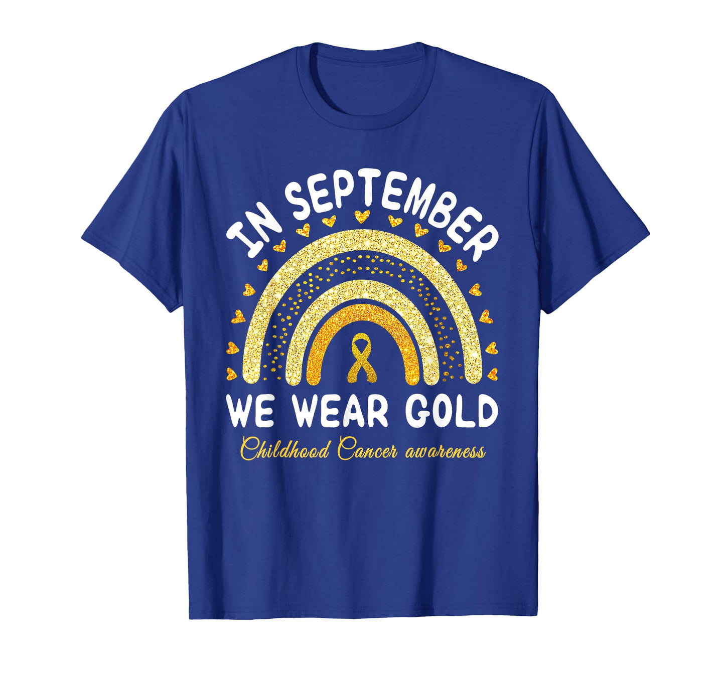 in September We Wear Gold Rainbow Childhood Cancer Awareness T-Shirt