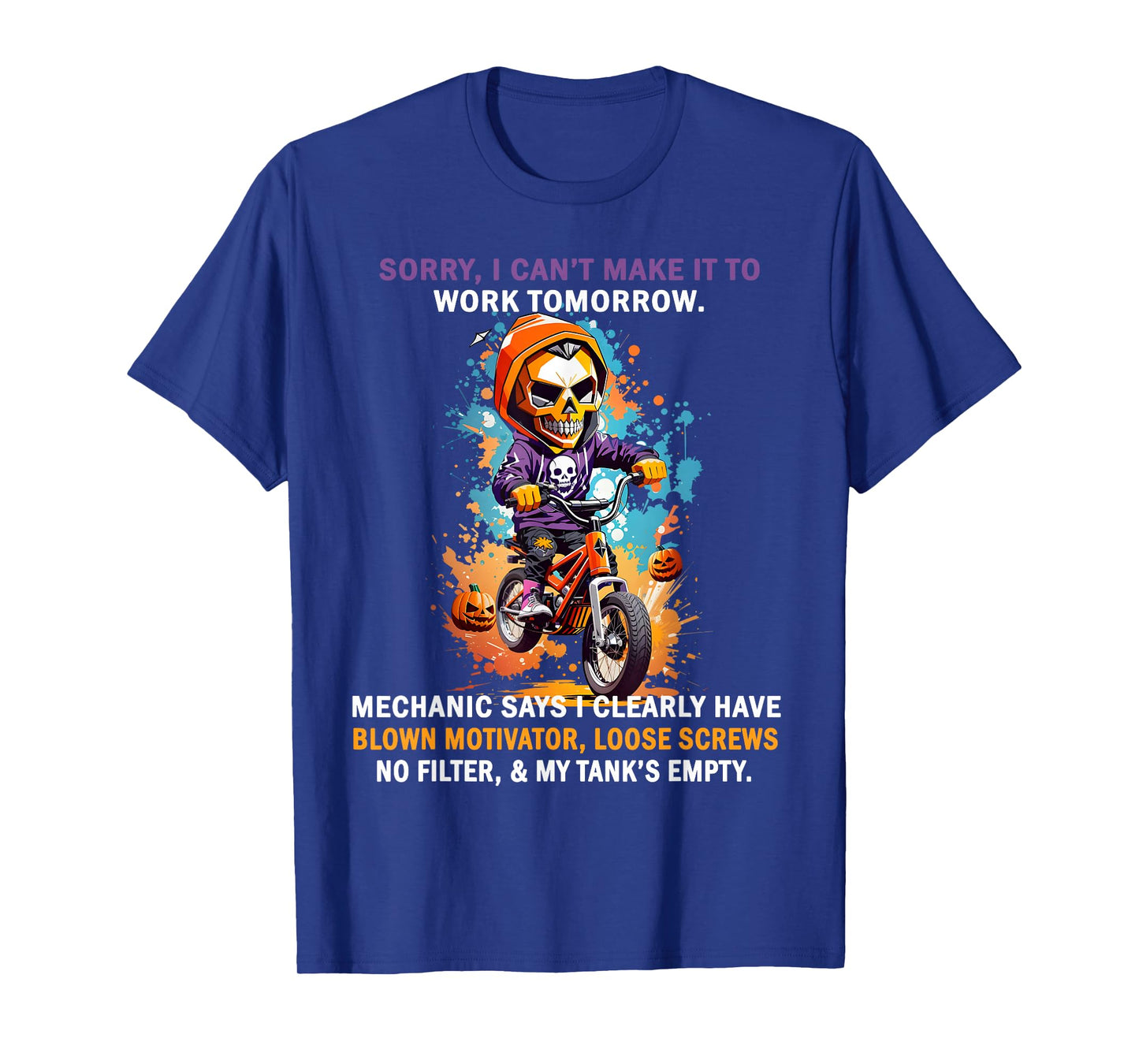 Sorry I Can't Make It to Work Tomorrow Mechanic Says I Clear T-Shirt