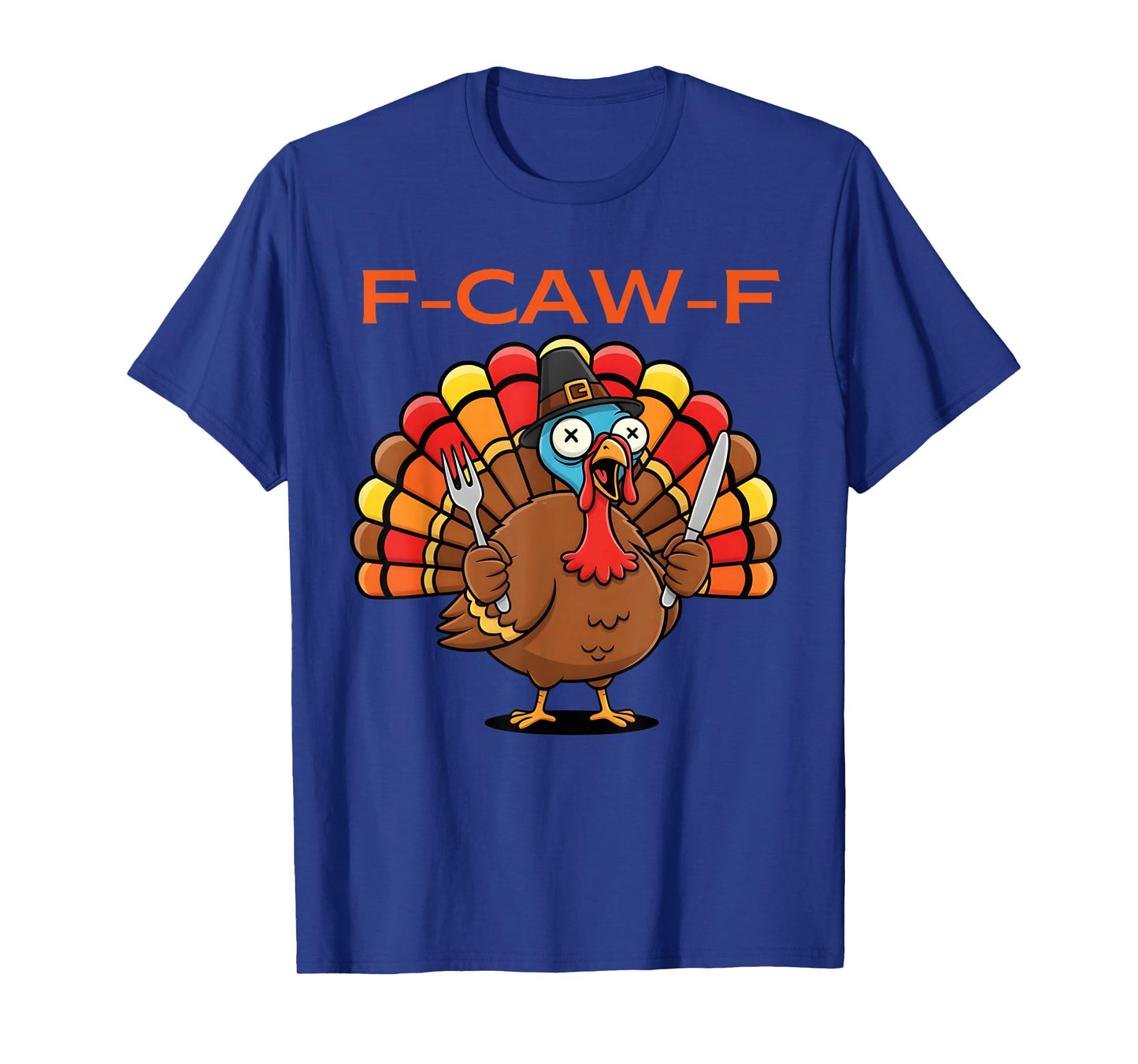 F-Caw-F Funny Silly Turkey Cartoon Humor Thanksgiving T-Shirt