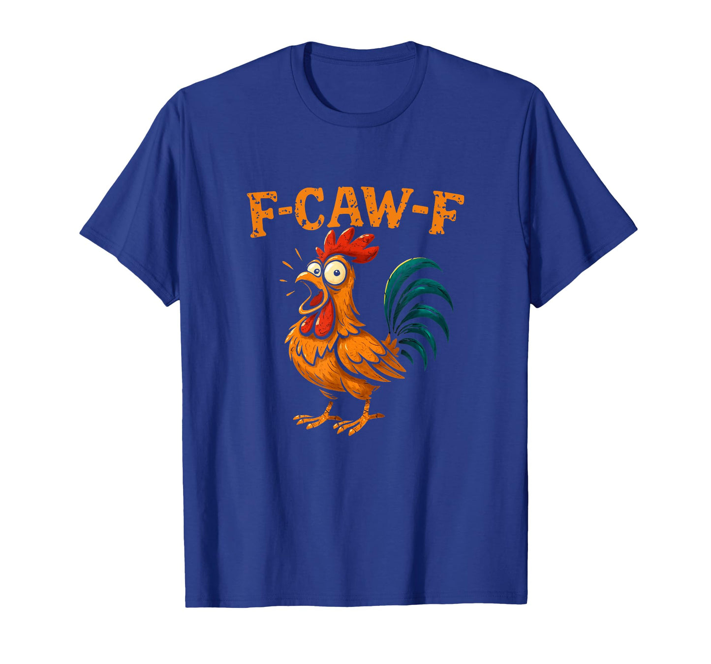 F-Caw-F Funny Rooster Chicken Farm Animal Humor Bird Lovers T-Shirt