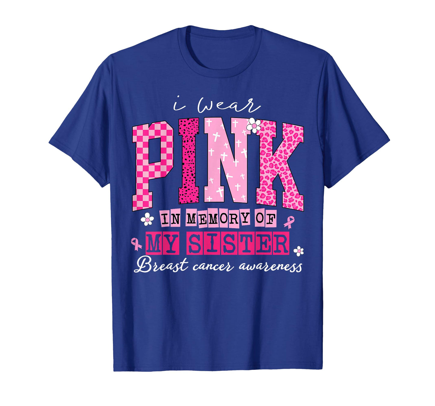 I Wear Pink in Memory of My Sister Breast Cancer Awareness T-Shirt