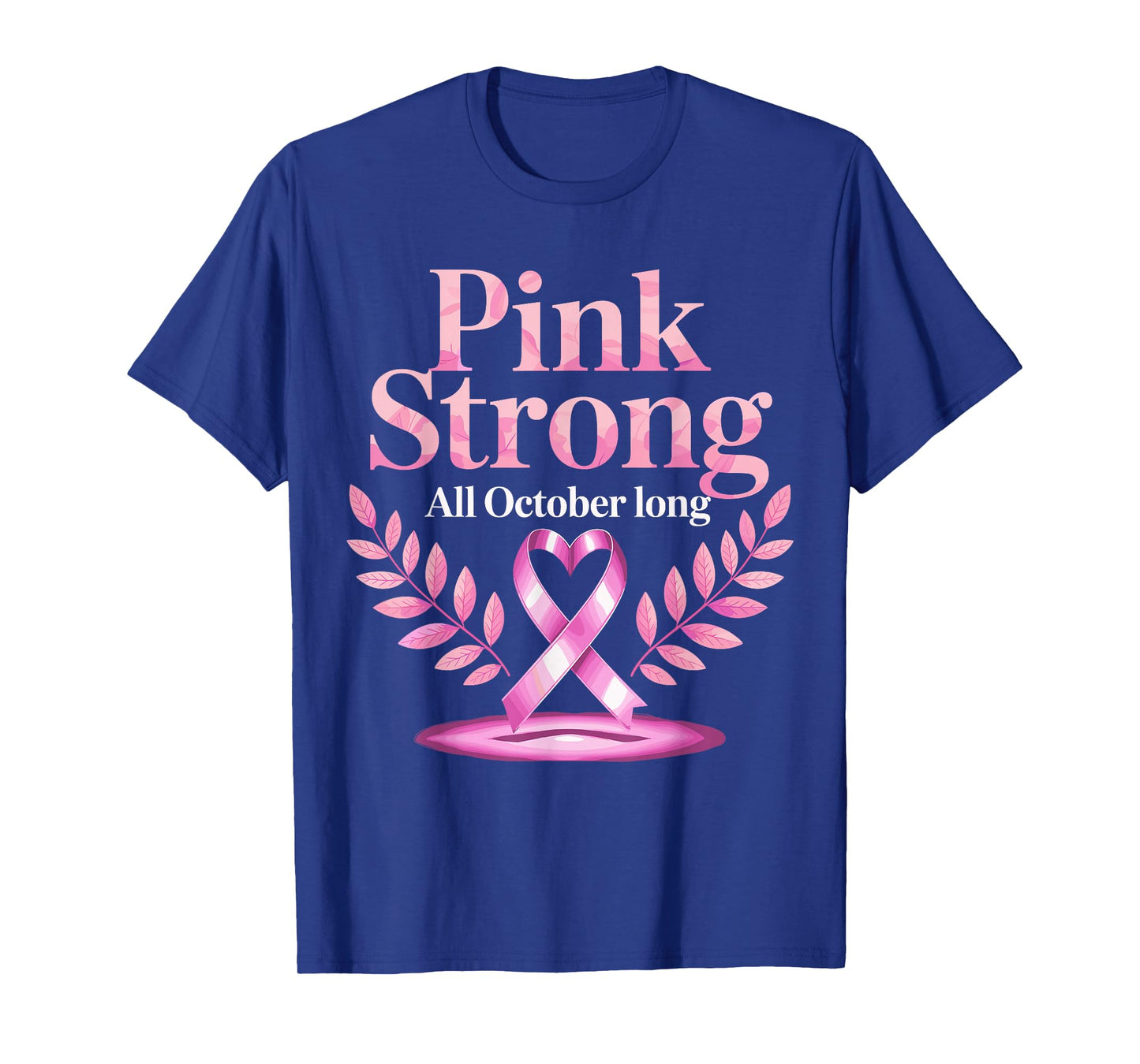 Pink Strong Breast Cancer Awareness October Support T-Shirt