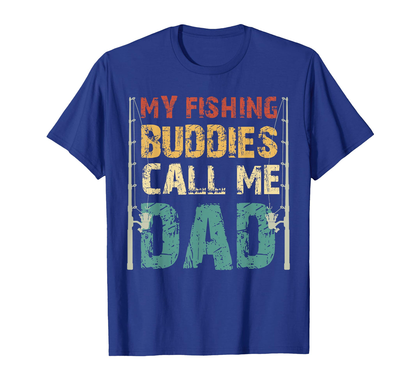 My Fishing Buddies Call Me Dad Father's Day Fisherman Daddy T-Shirt