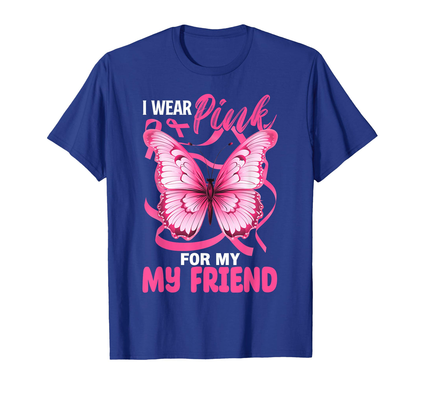 I Wear Pink For My Friend Breast Cancer Awareness Butterfly T-Shirt