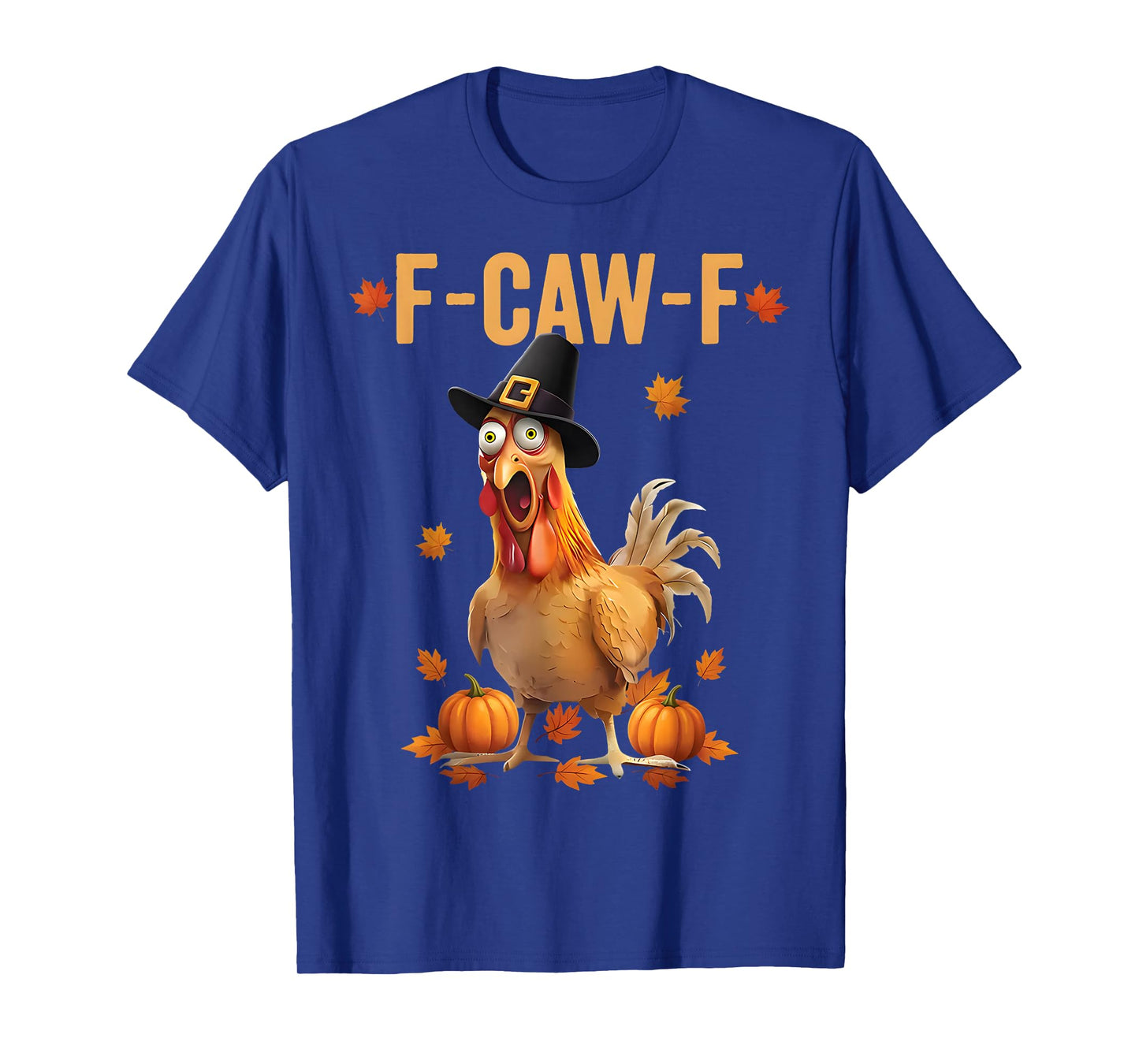 F-Caw-F Pilgrim Chicken Funny Thanksgiving Turkey Fall Leave T-Shirt