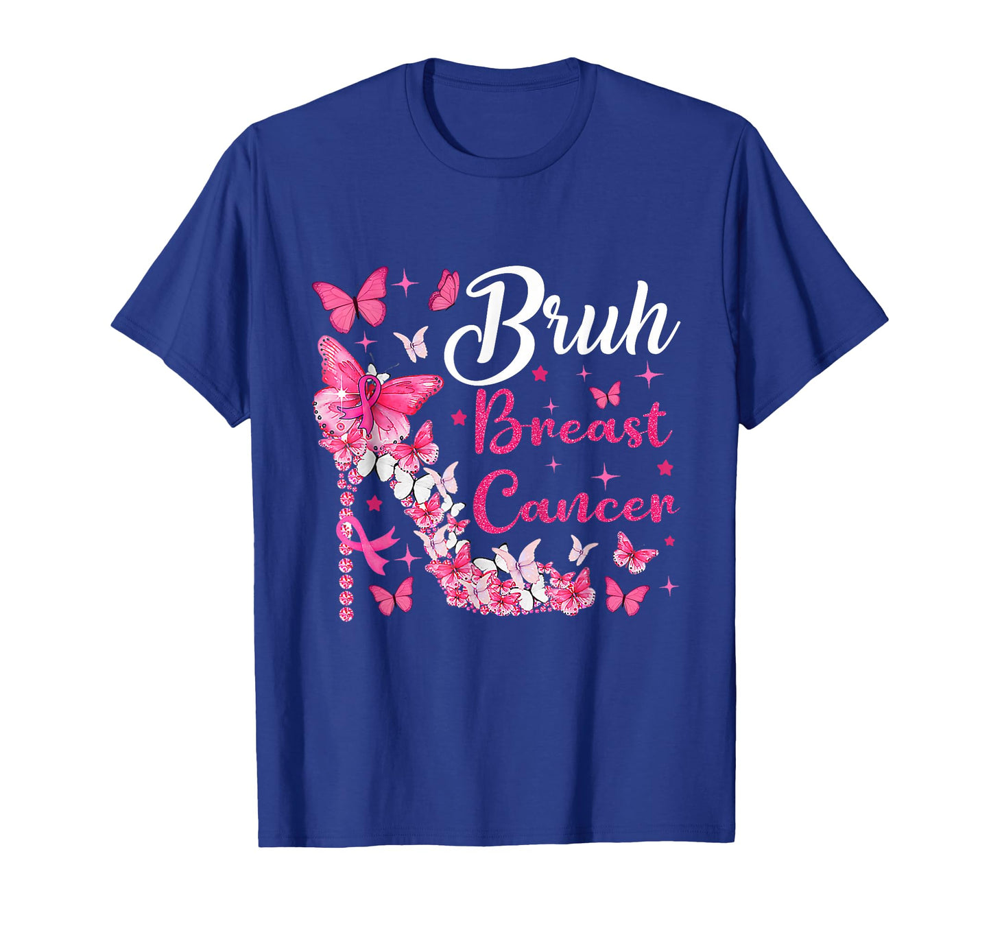 Bruh Breast Cancer Pink Butterflies Breast Cancer High Heels T-Shirt