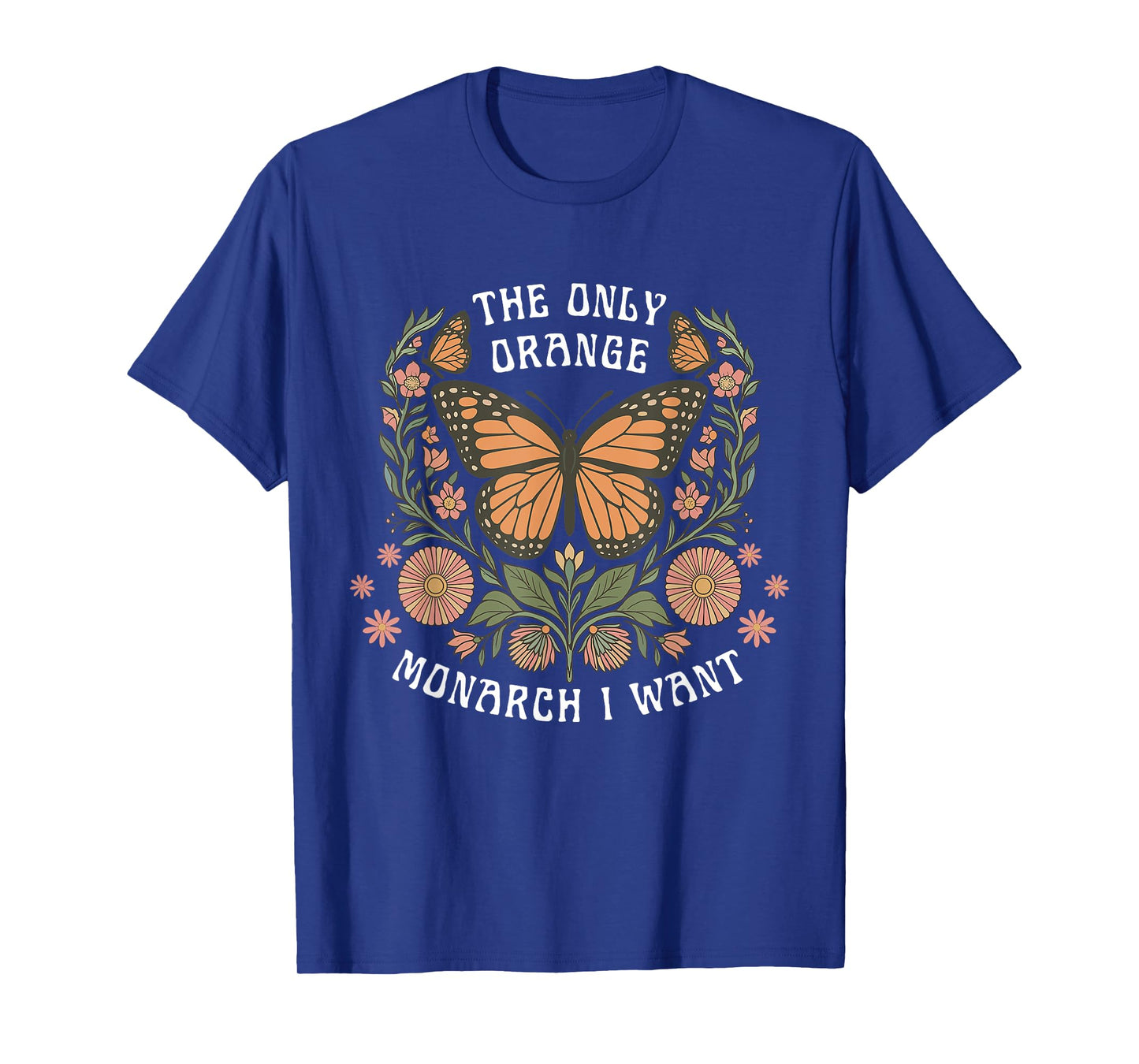 Retro Butterfly The Only Orange Monarch I Want Funny T-Shirt