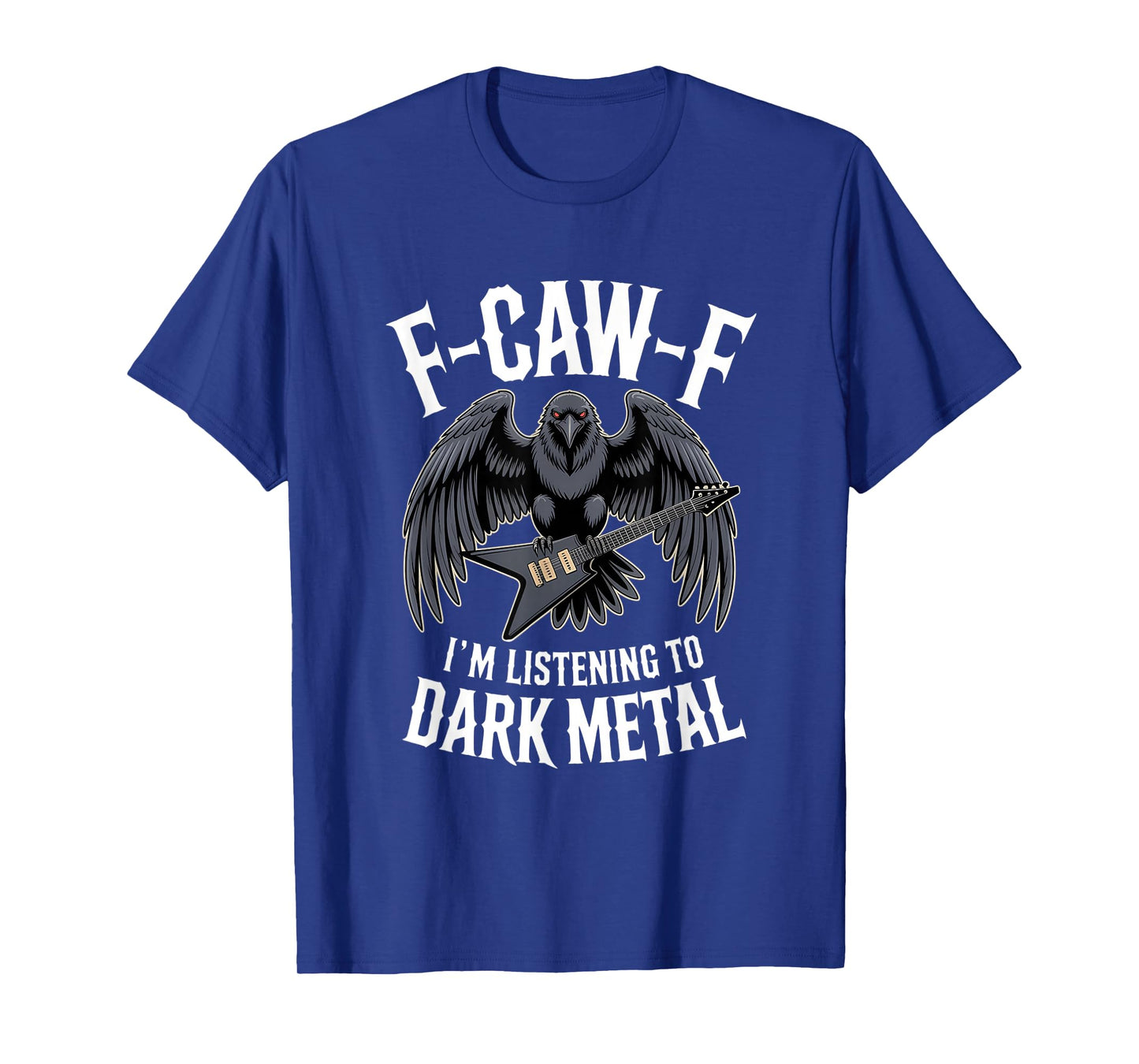 F-Caw-F Crow Blackbird FCAWF Dark Metal Music Metalhead T-Shirt