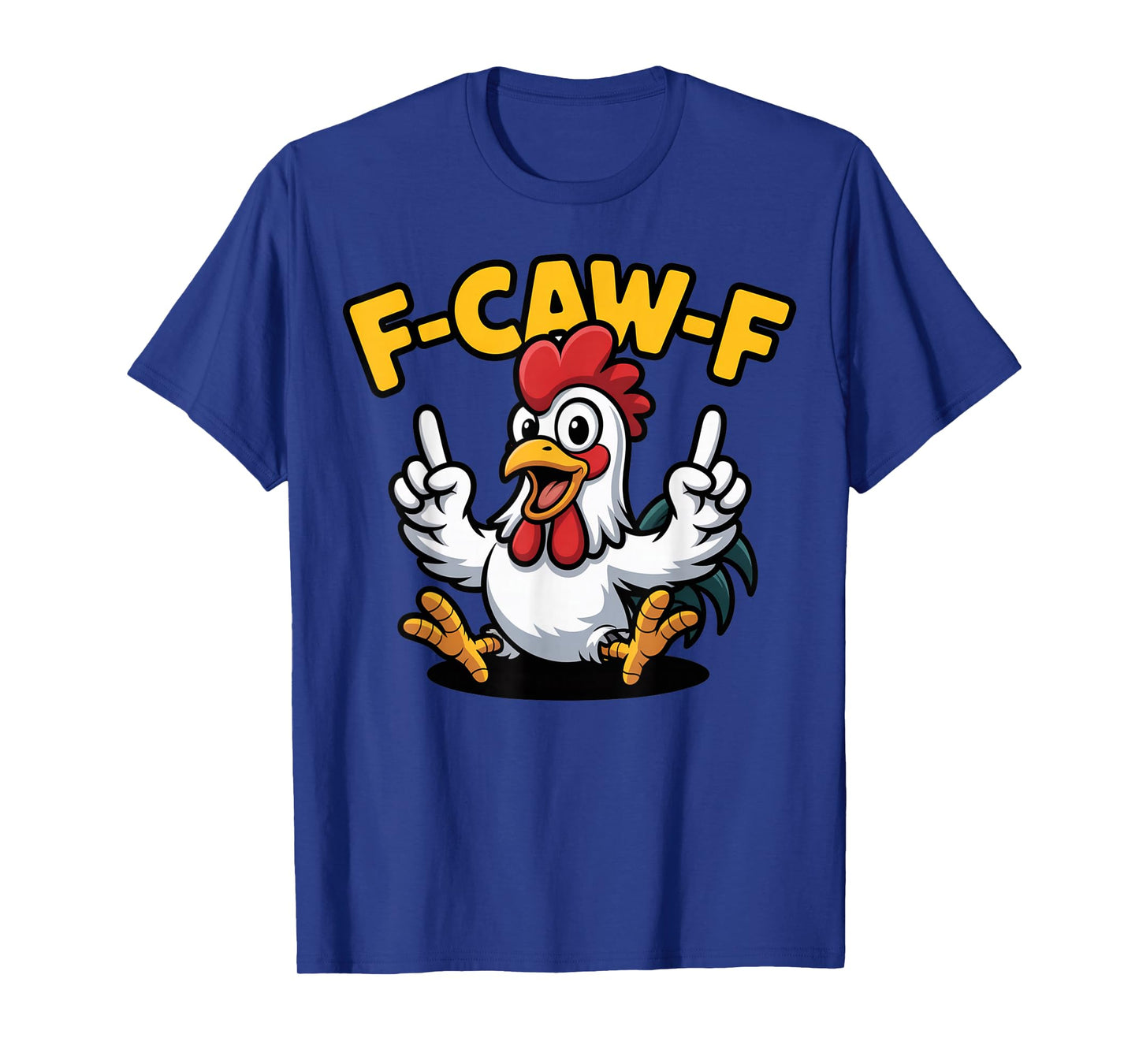 Funny F-Caw-F Rooster Chicken Pun Meme, Viral Humor Quote T-Shirt