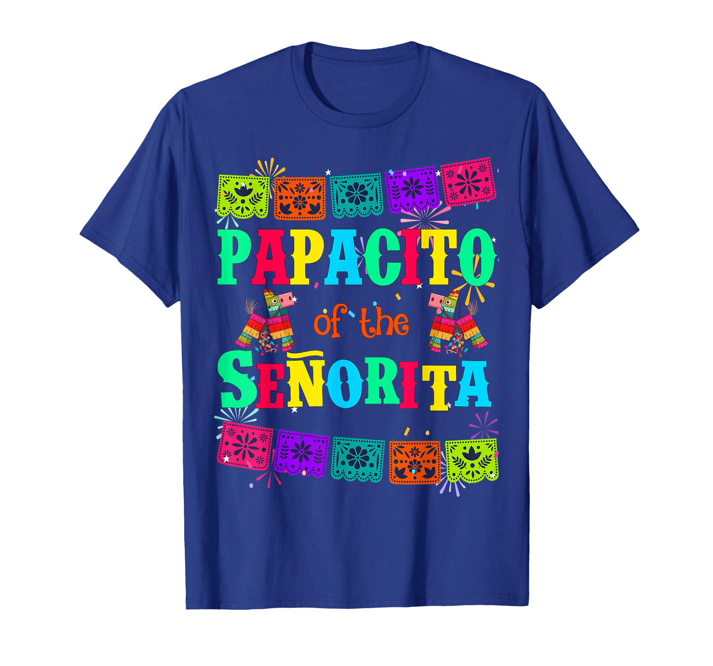 Let's Fiesta Papacito of the Senorita Mexican Birthday T-Shirt