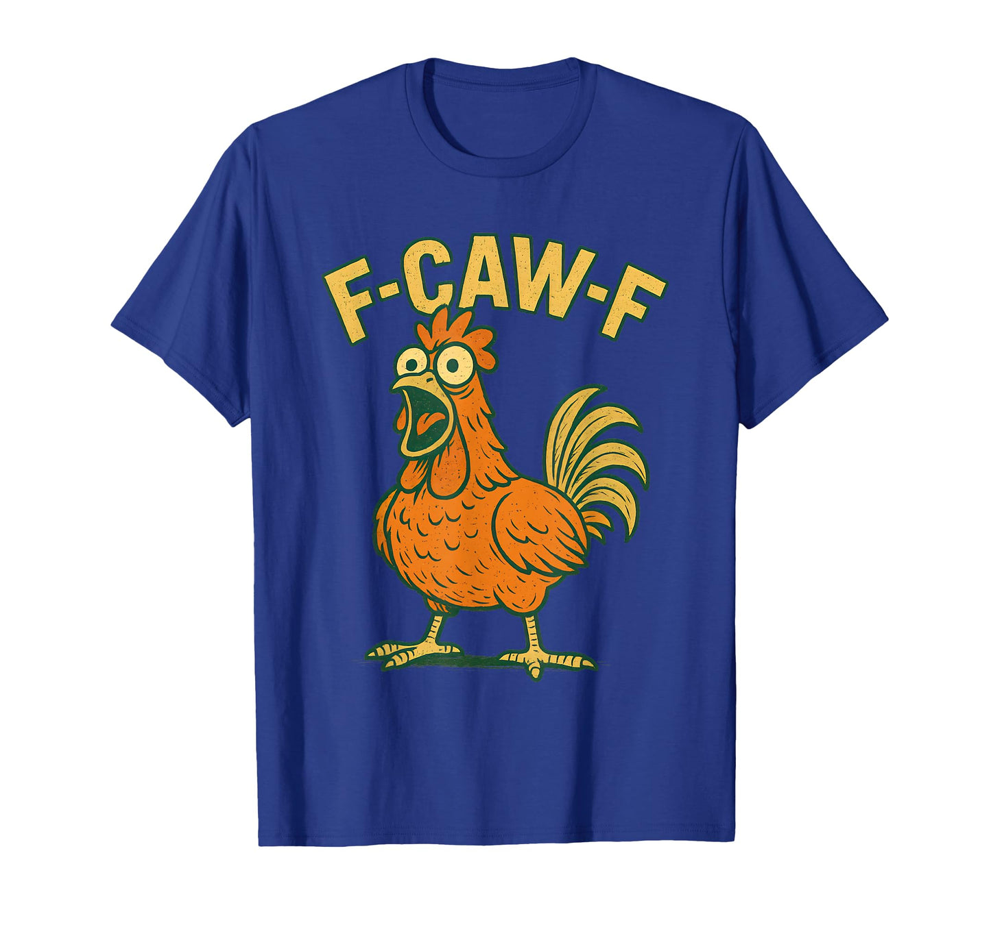 F-Caw-F Chicken Funny Saying Meme FCAWF Chicken T-Shirt