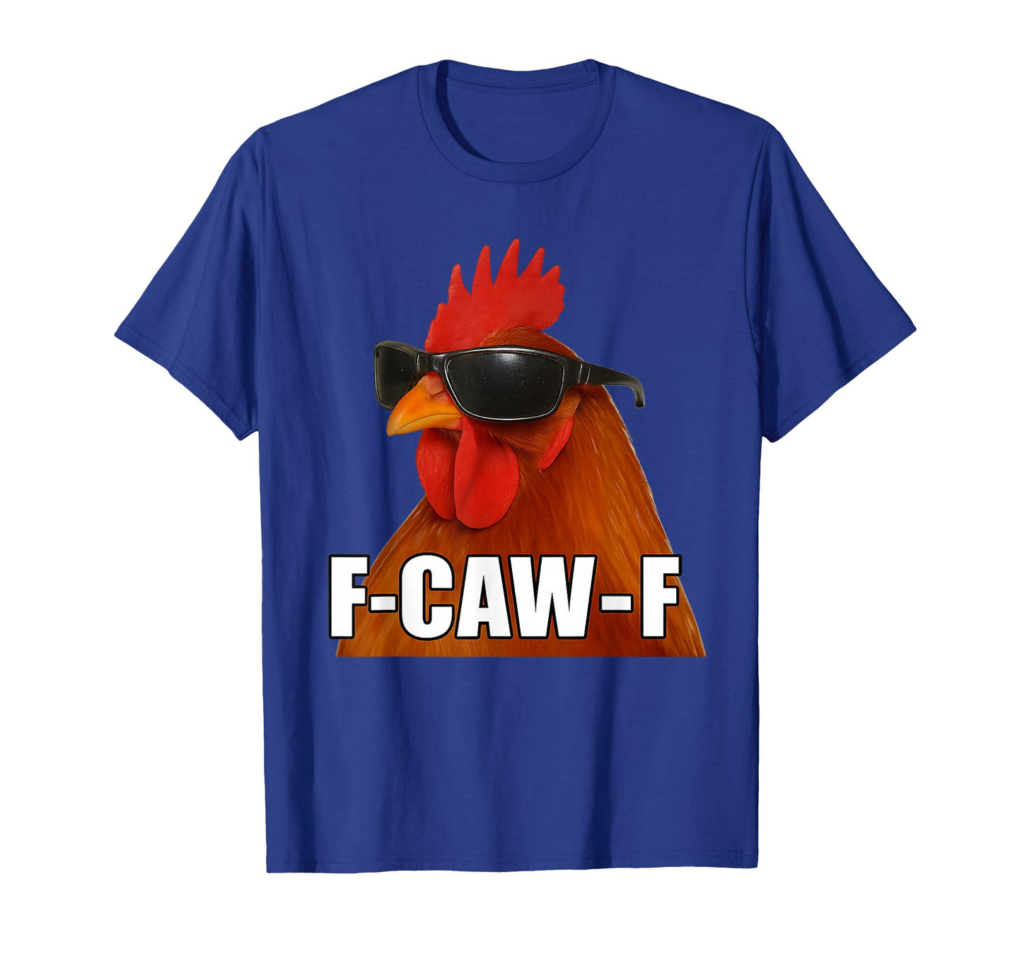 F-Caw-F Chicken Cool Rooster Funny Meme fcawf T-Shirt