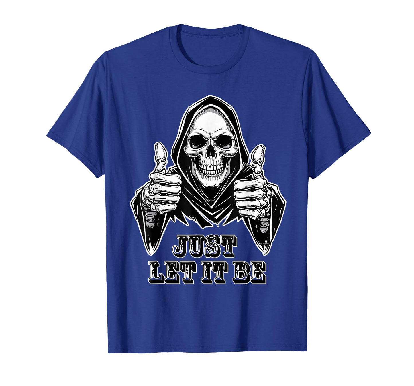 Reaper Just Let it Be T-Shirt