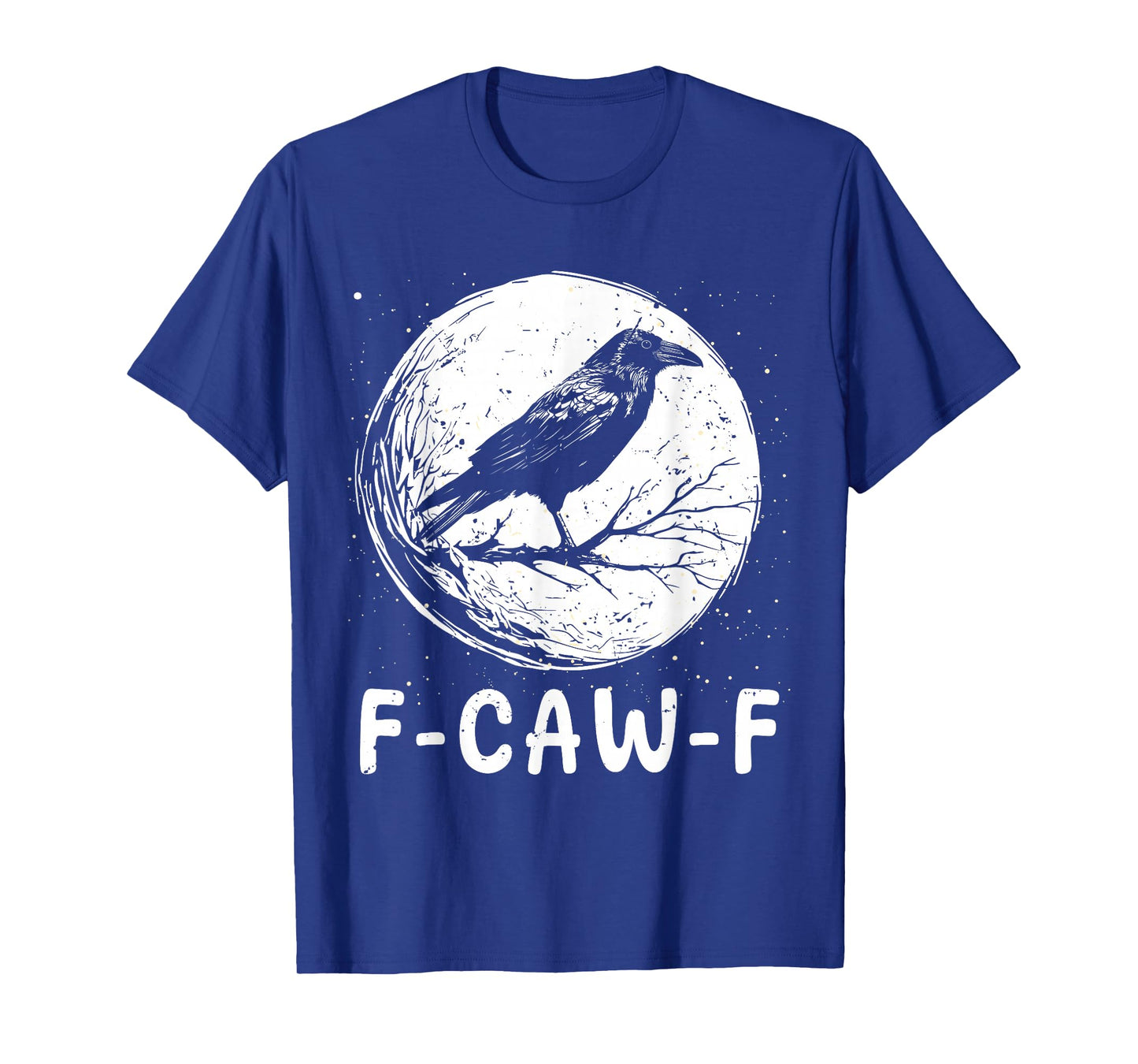 Black Crow F-Caw-F Funny Black Bird Moon Gothic Adult Humor T-Shirt