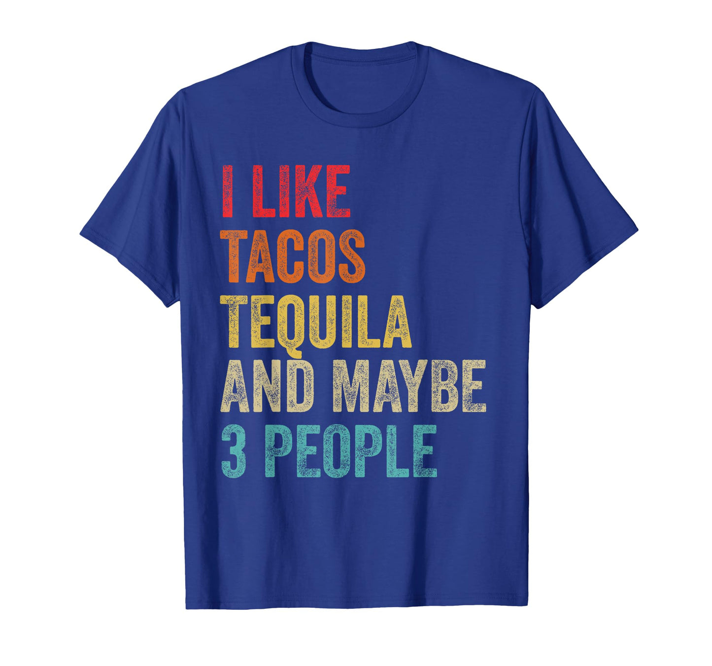 I Like Tacos Tequila & Maybe 3 People Cinco De Mayo Drinking T-Shirt
