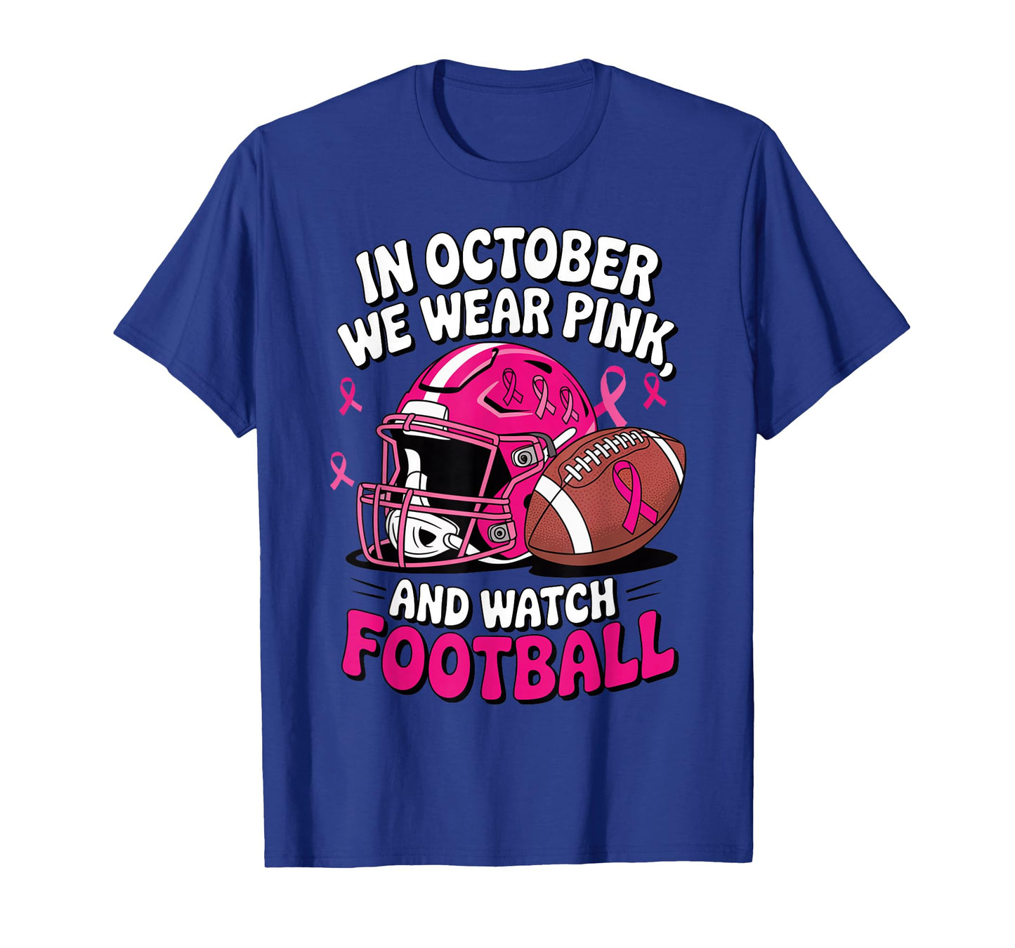 in October We Wear Pink Breast Football Cancer Awareness T-Shirt