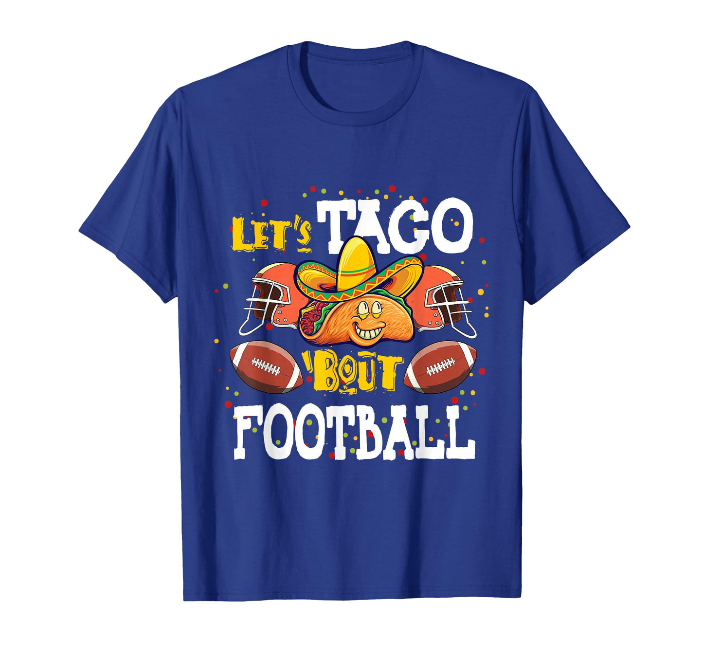Let's Taco Bout Football Taco Lover Game Day T-Shirt