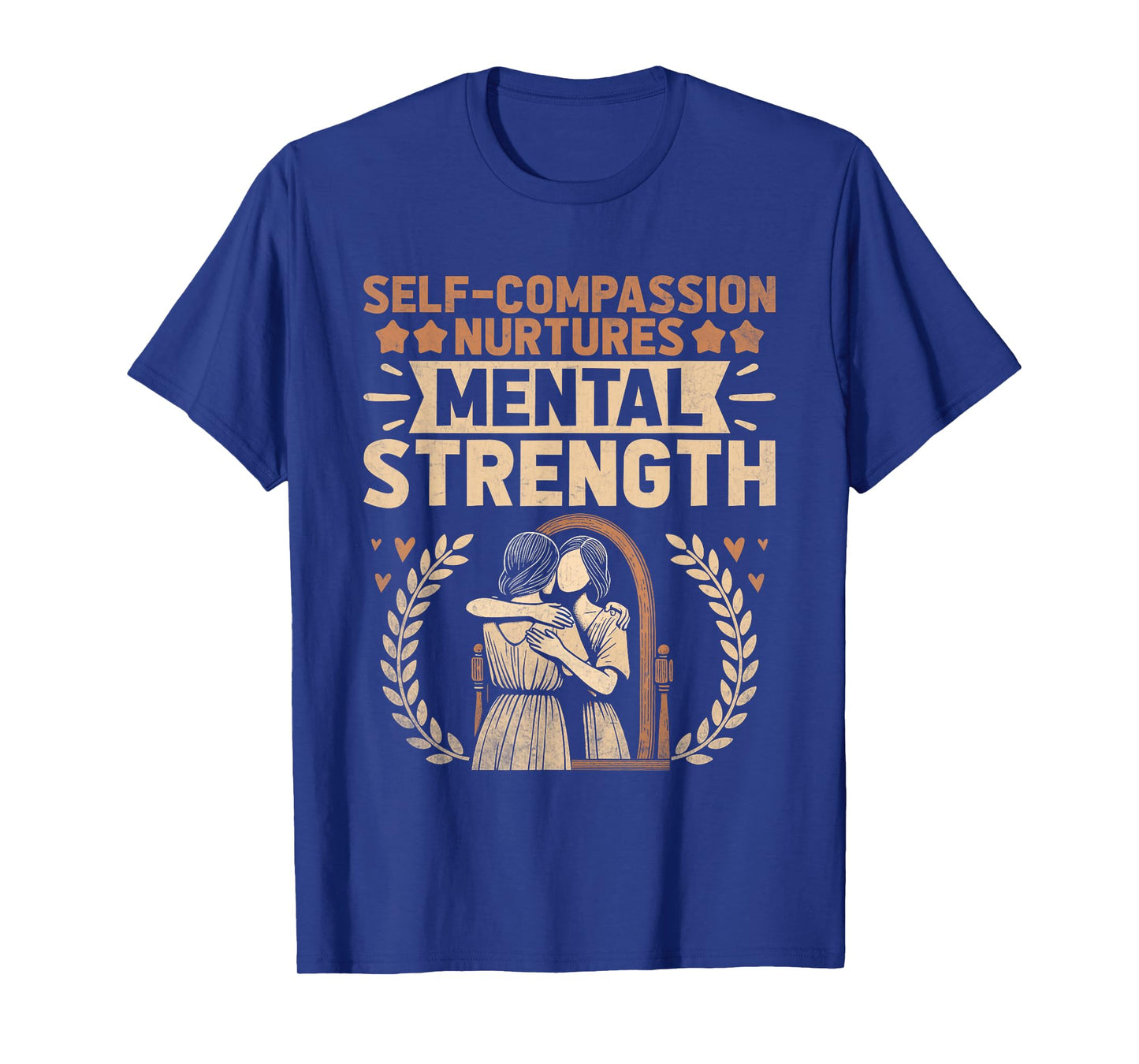 Self Compassion Nurtures Mental Health Awareness Men Women T-Shirt