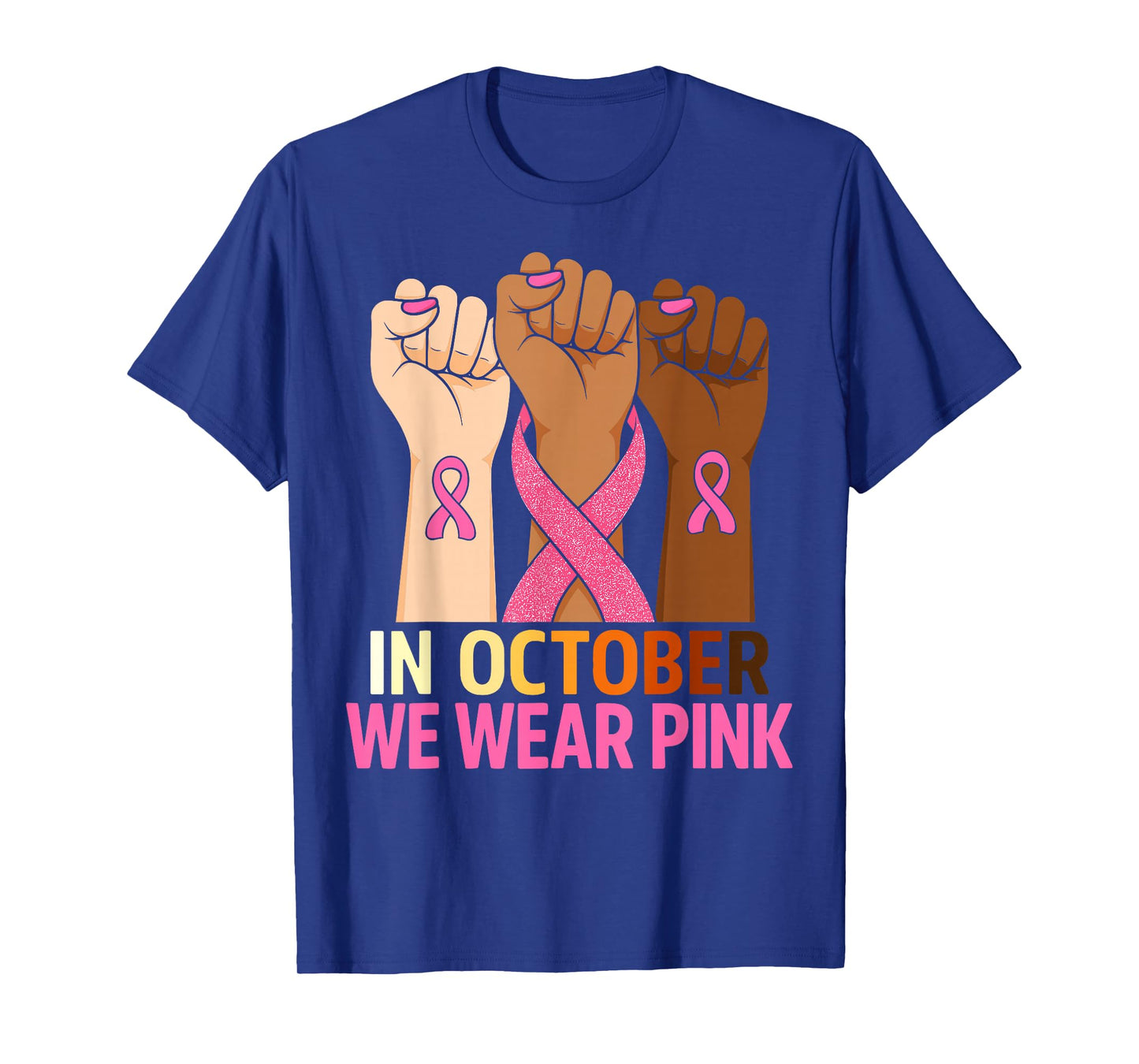 Breast Cancer Fist Raise Fight Women in October Wear Pink T-Shirt