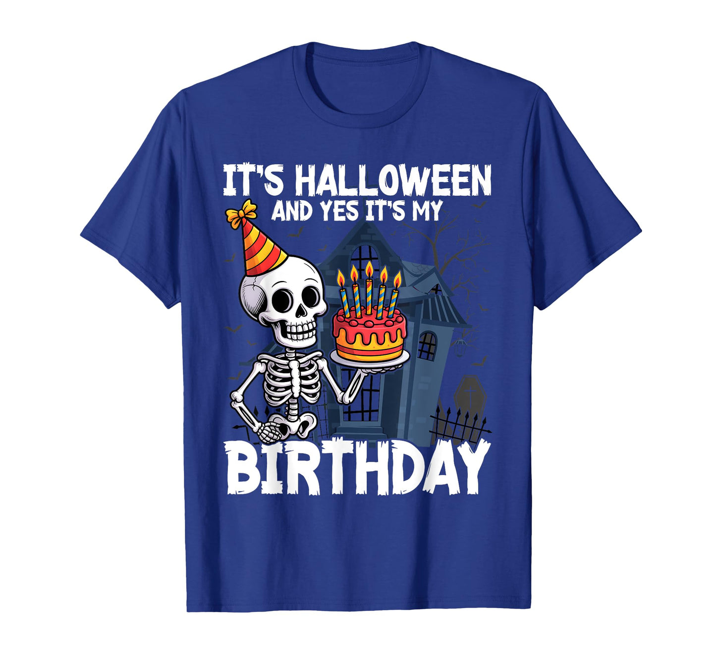 Its Halloween Yes My Birthday Skeleton Costume Men Women Kid T-Shirt
