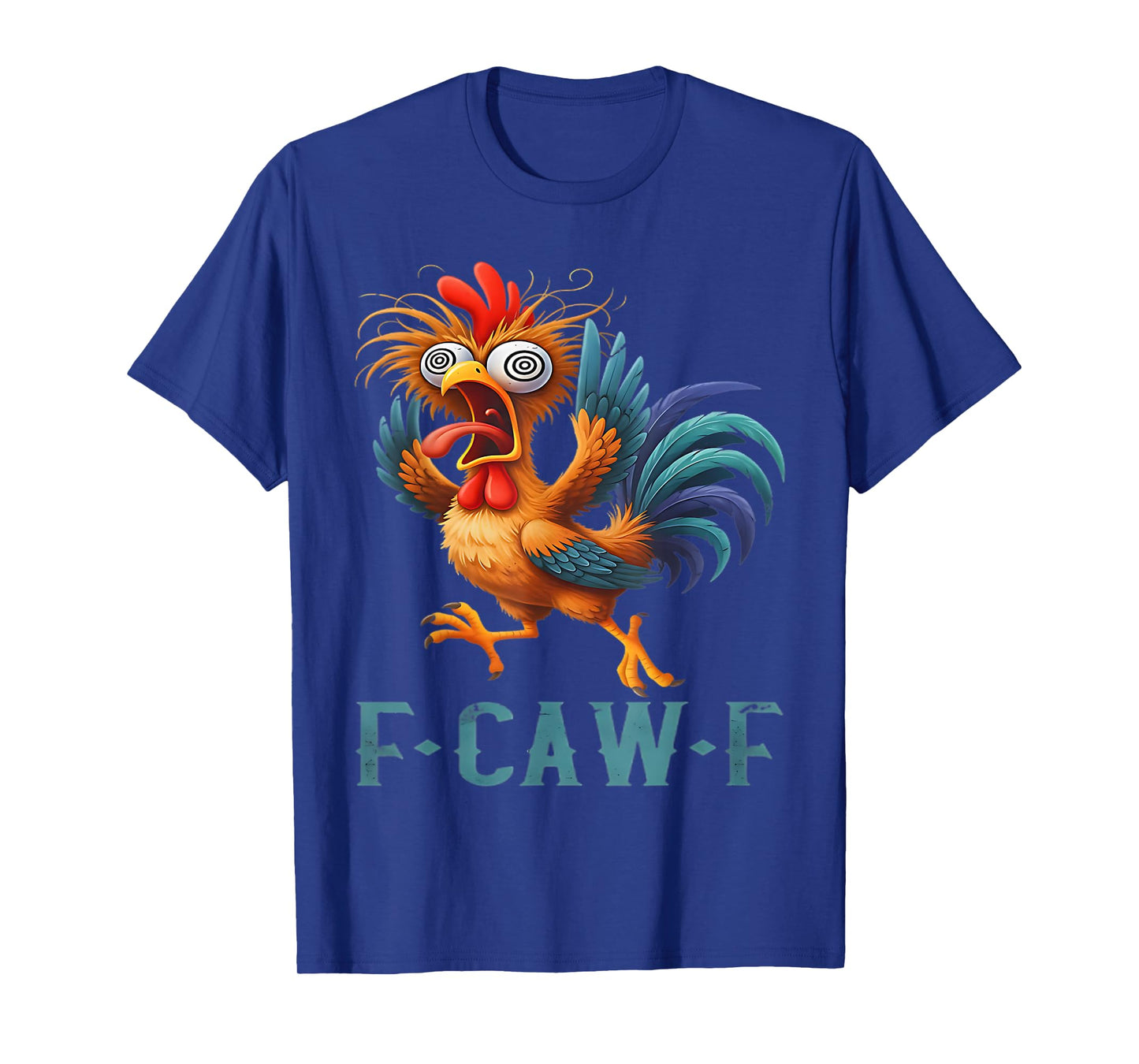 F-Caw-F Funny Chicken Humor Rooster Meme Quote Design T-Shirt
