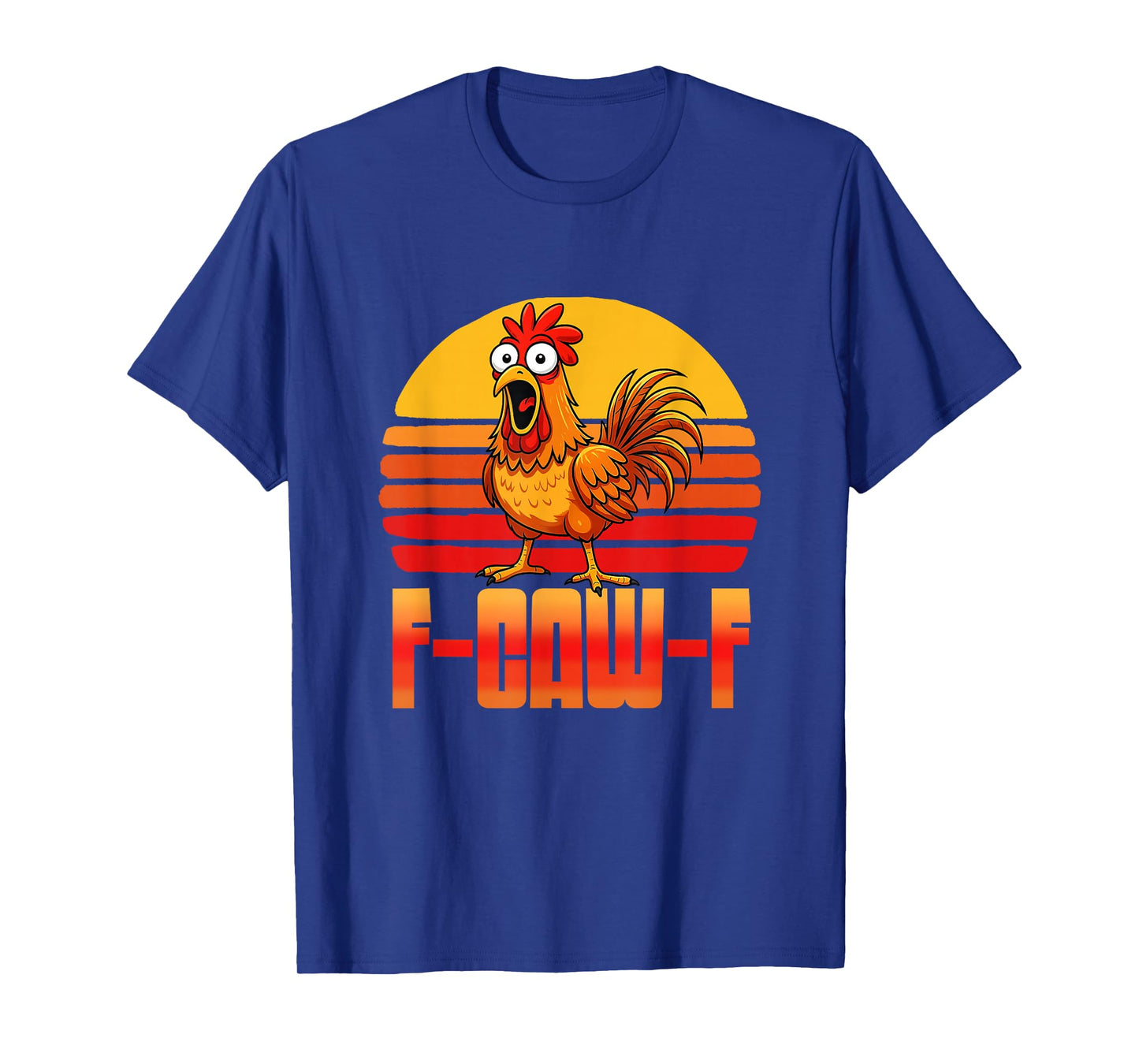 F-Caw-F Chicken Humor F-Caw-F Quote Funny Rooster Meme T-Shirt