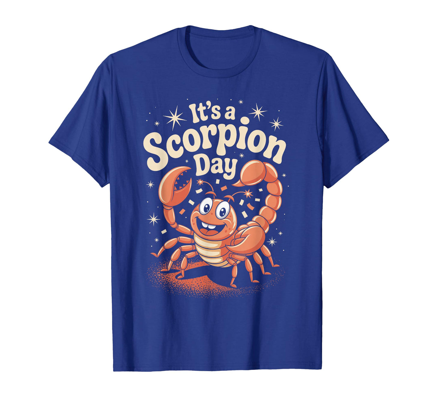 It’s A Scorpion Day Funny Cute Cartoon Animal Zodiac Scorpio T-Shirt