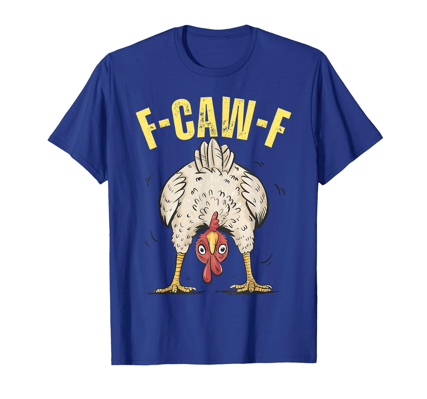 Funny F-Caw-F Chicken FCAWF Chicken T-Shirt