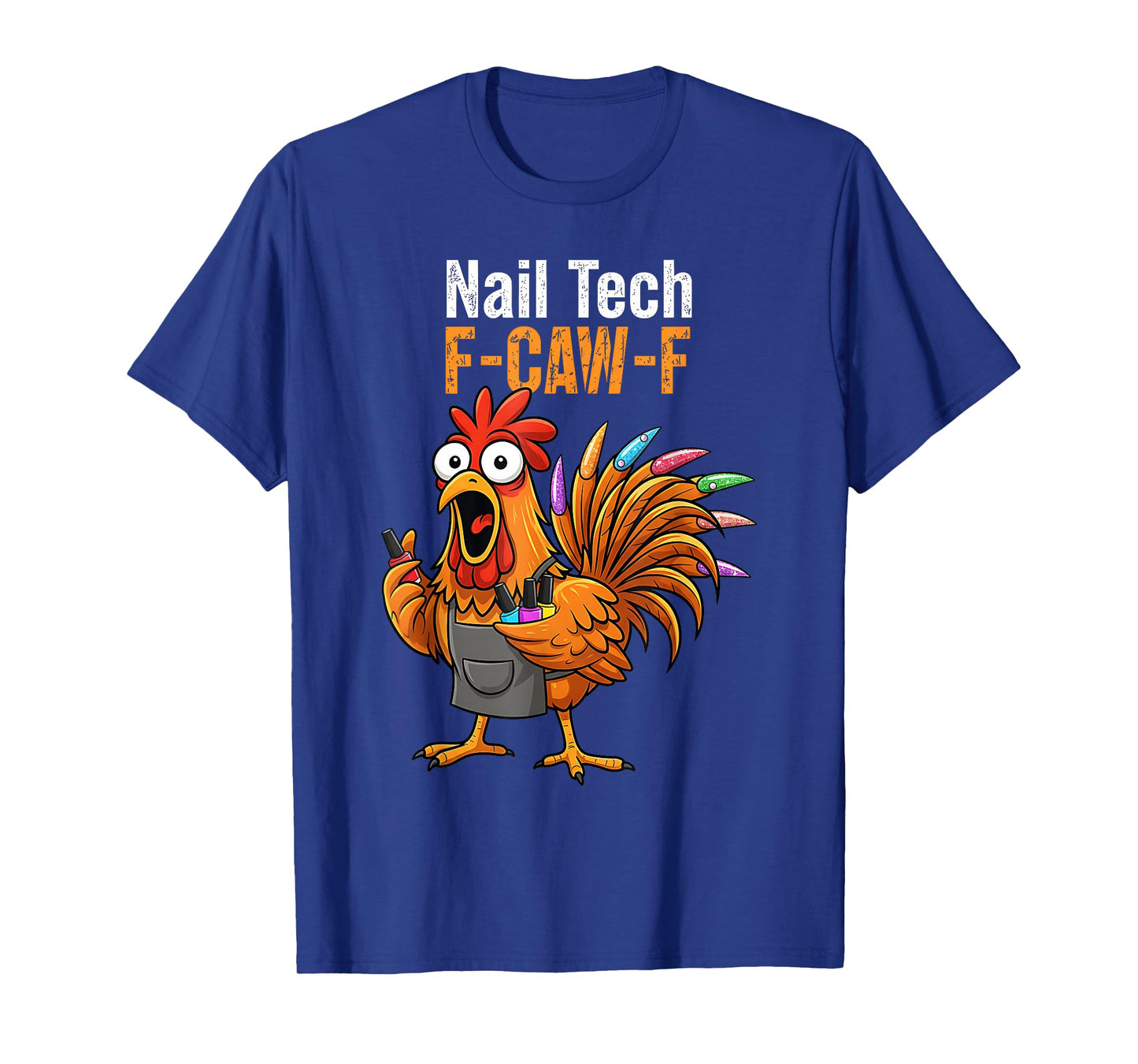 Vintage F-Caw-F Chicken Nail Tech Thanksgiving Turkey T-Shirt