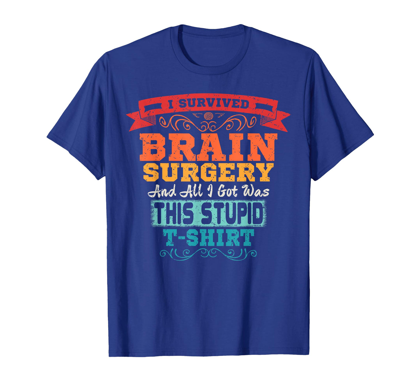 Brain Surgery Shirt Survivor Post Cancer Tumor Recovery Gift T-Shirt