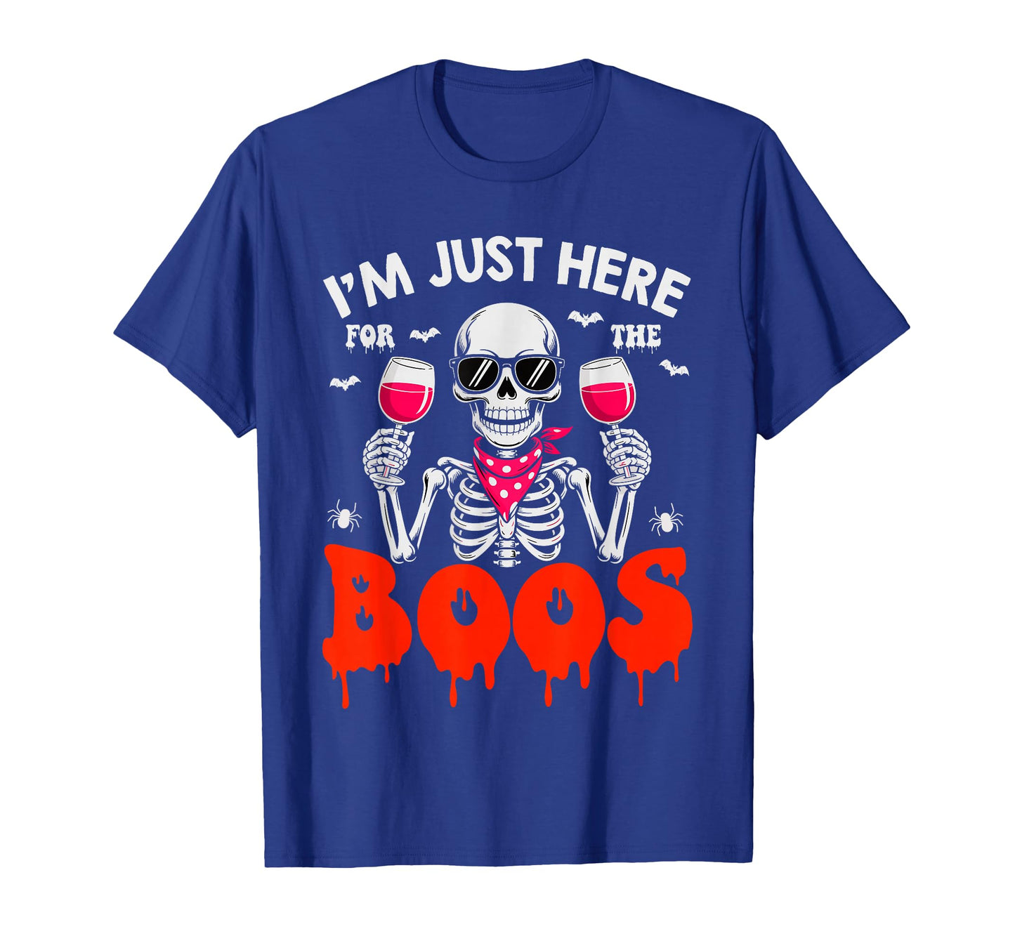Halloween Women I'm Just Here for The Boos Funny Skeleton T-Shirt