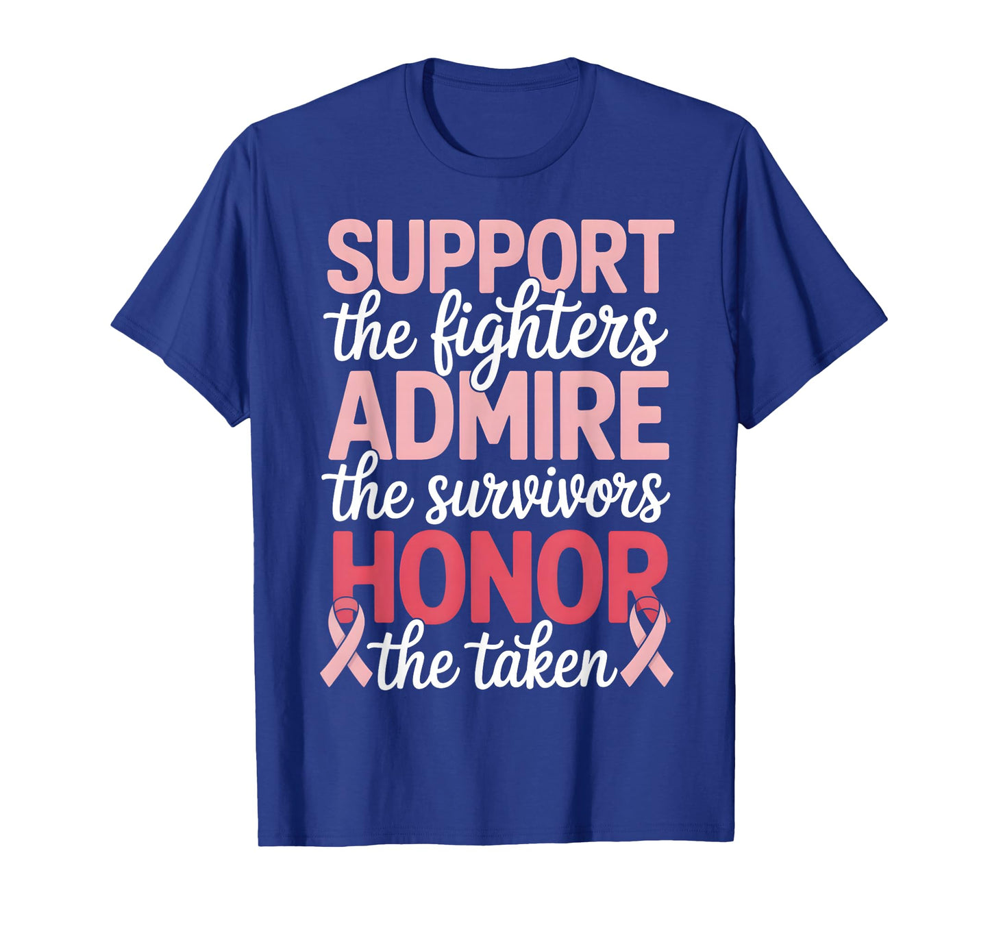 Breast Cancer Support Admire Honor Breast Cancer Awareness T-Shirt