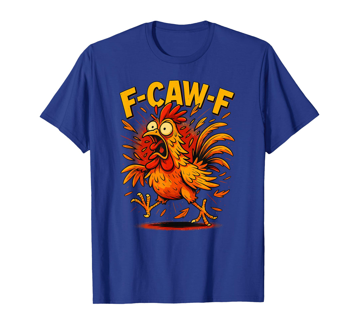 F-CAW-F Crazy Rooster Funny Chicken T-Shirt