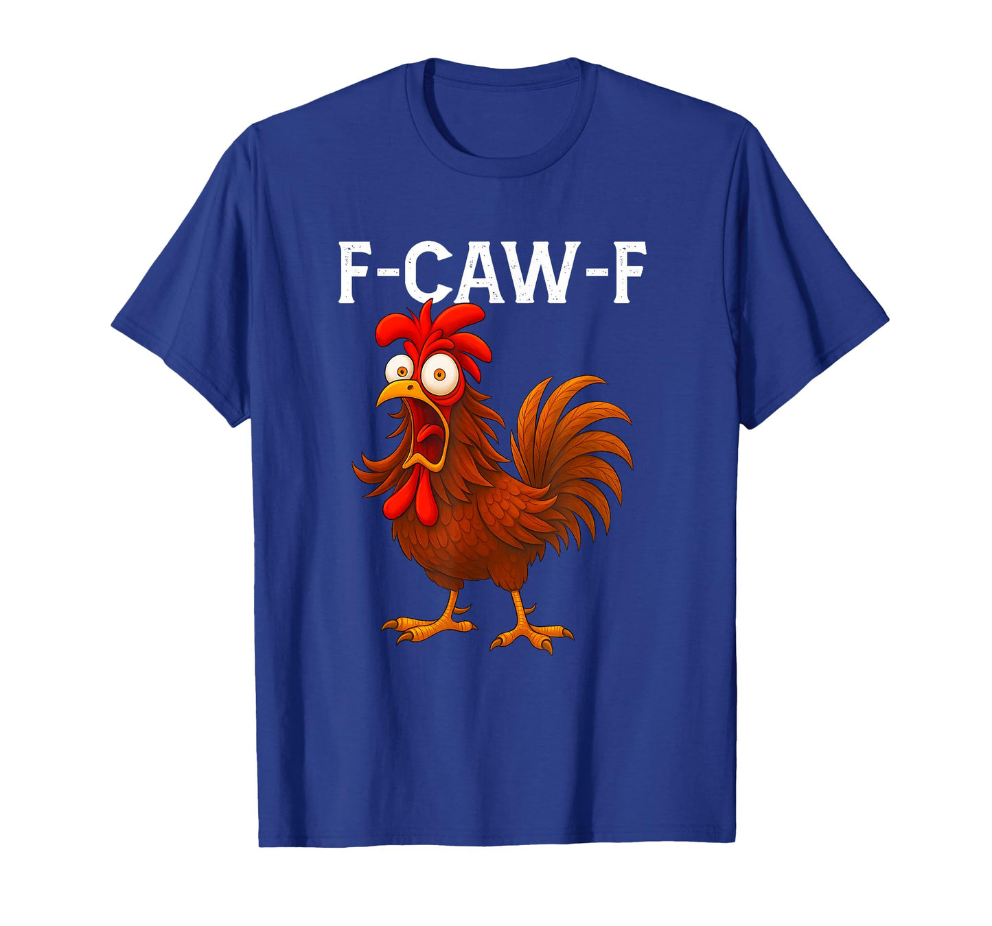 Quote Rooster Meme F-Caw-F Funny Chicken Humor Gifts T-Shirt