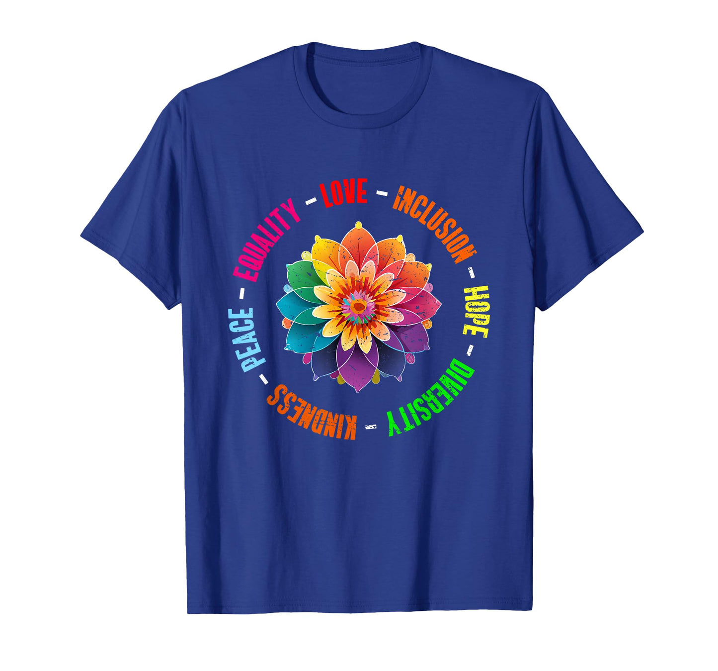 World Peace Supporter Flower Peace Kindness Love Kindness Peace Equality Love Inclusion Hope Diversity T-Shirt
